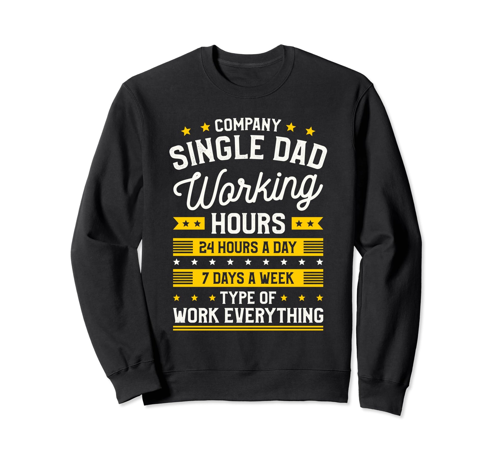 Single Dad Single Parent Father Sweatshirt - Graphic Print Men Women - T-Shirt, Sweatshirt, Hoodie