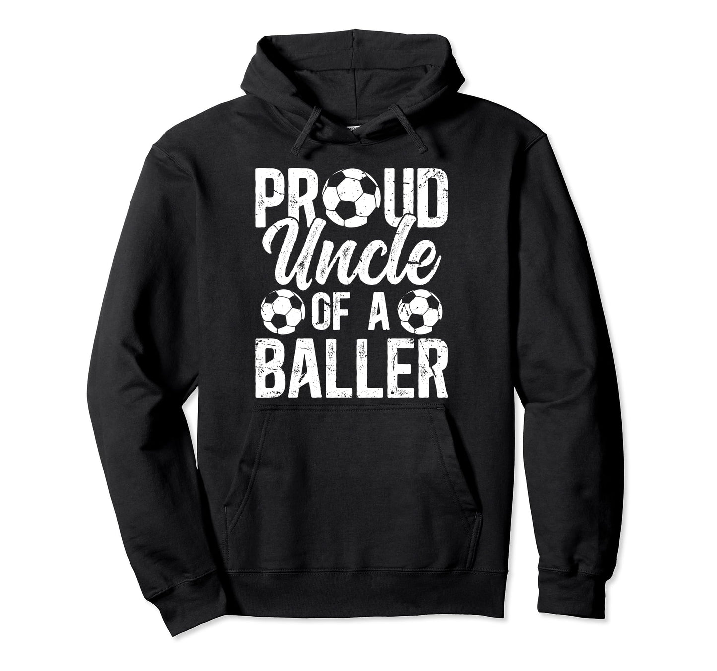 Proud Uncle Baller Soccer Uncle Hoodie - Fun Novelty Design Men Women - T-Shirt, Sweatshirt, Hoodie