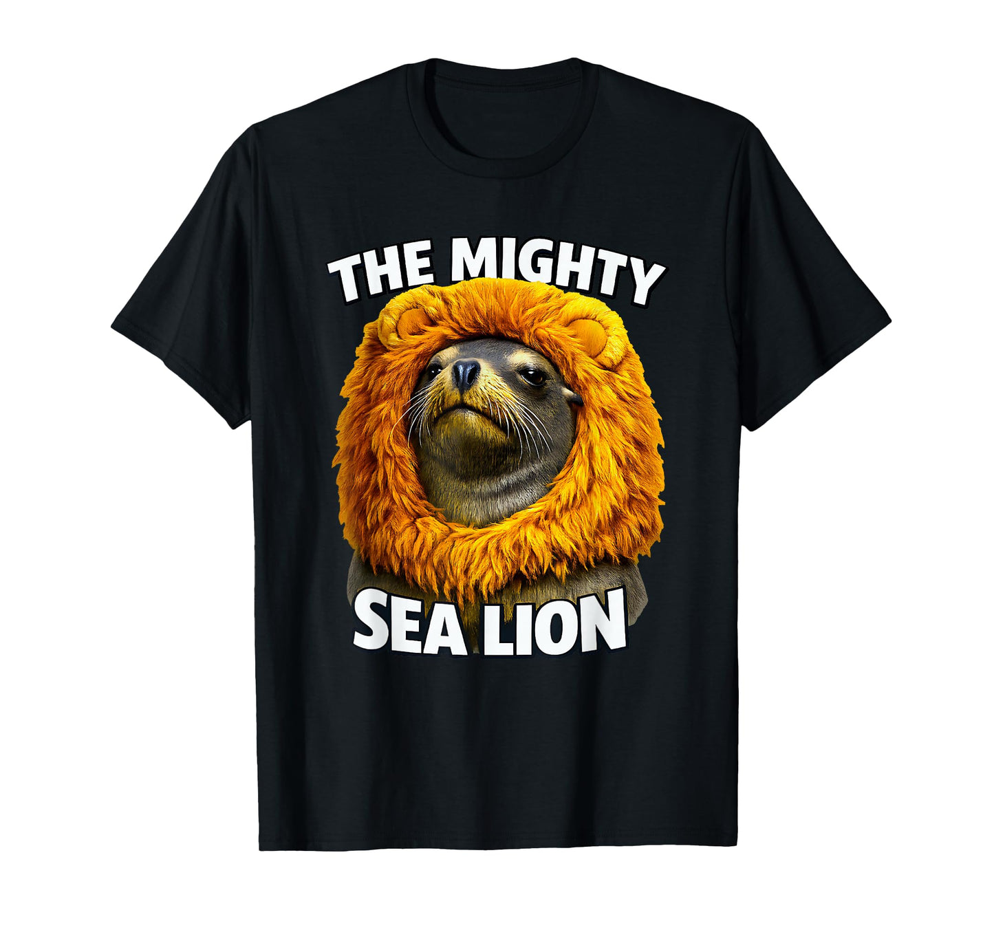 Funny Mighty Sea Lion Costume Animal T-Shirt - Streetwear Style Men Women - T-Shirt, Sweatshirt, Hoodie