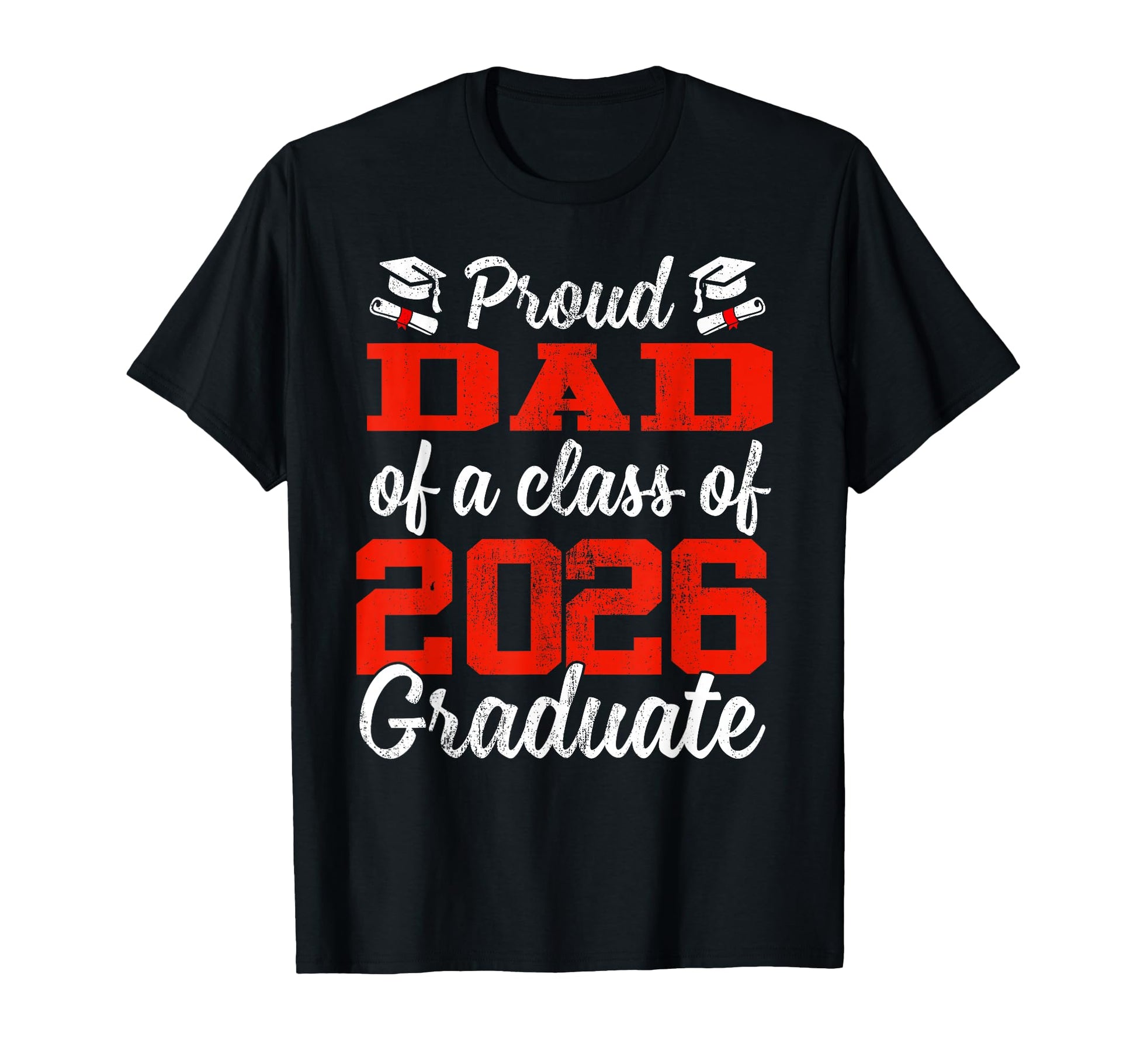 Proud Dad Class 2026 Graduate T-Shirt - Graphic Print for Adults - T-Shirt, Sweatshirt, Hoodie