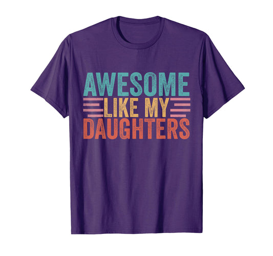 Awesome Like My Daughters Mom Dad T-Shirt - Aesthetic Graphic Unisex - T-Shirt, Sweatshirt, Hoodie