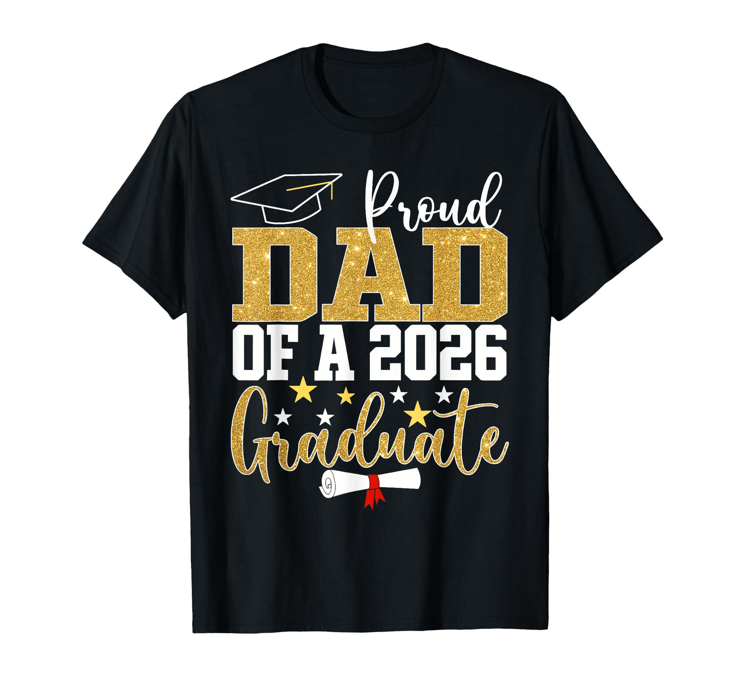 Proud Dad 2026 Graduate Dad Graduation 2026 T-Shirt - Trendy Graphic Unisex - T-Shirt, Sweatshirt, Hoodie