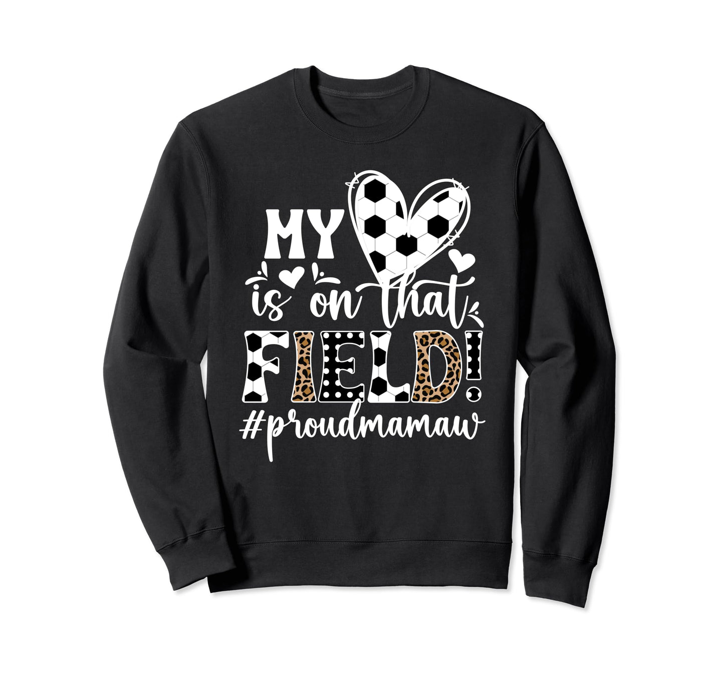 That Field Soccer Mamaw Soccer Sweatshirt - Trendy Graphic for Adults - T-Shirt, Sweatshirt, Hoodie