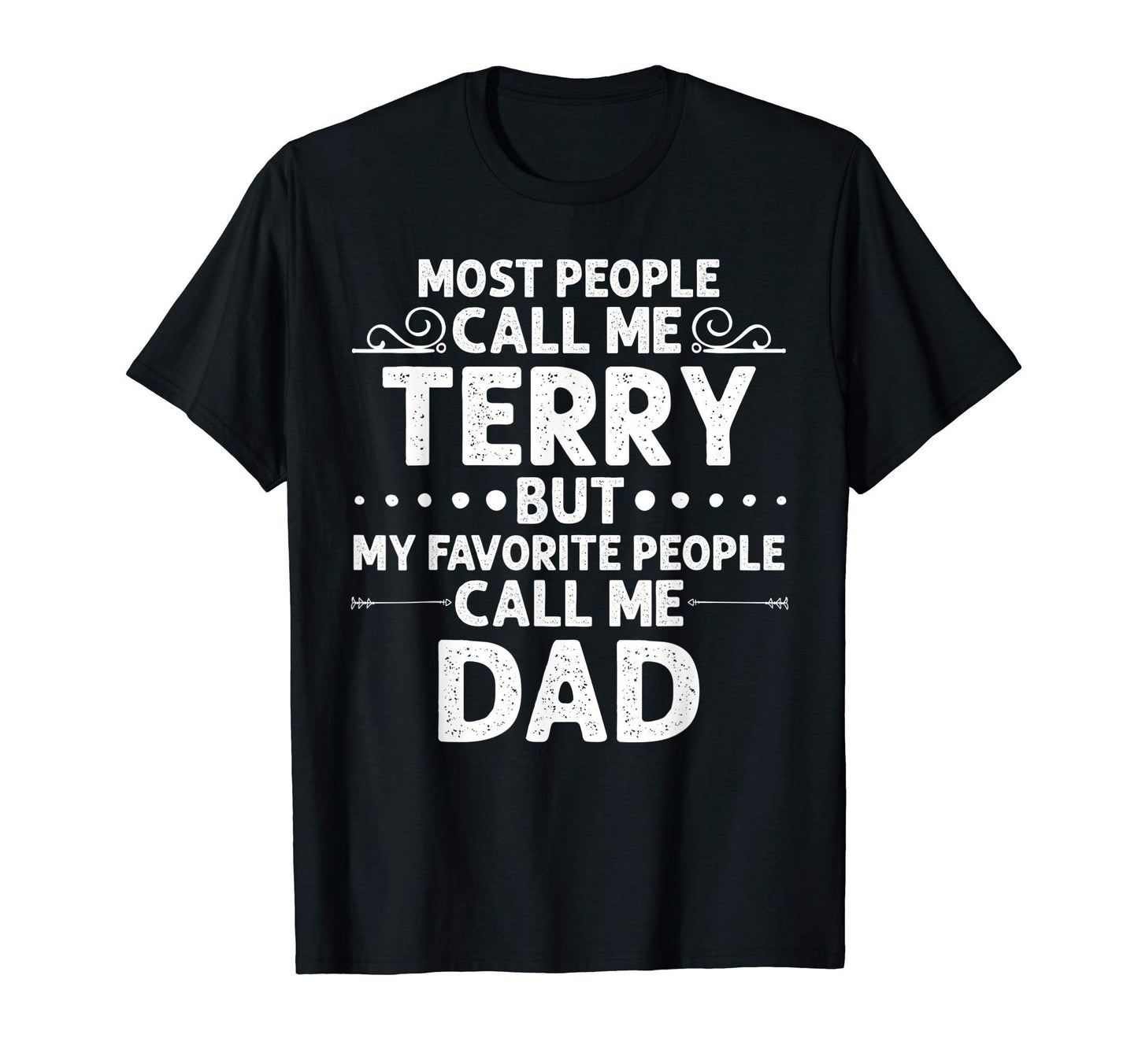 Terry Gift Name Funny Fathers Day T-Shirt - Fun Novelty Design Men Women - T-Shirt, Sweatshirt, Hoodie