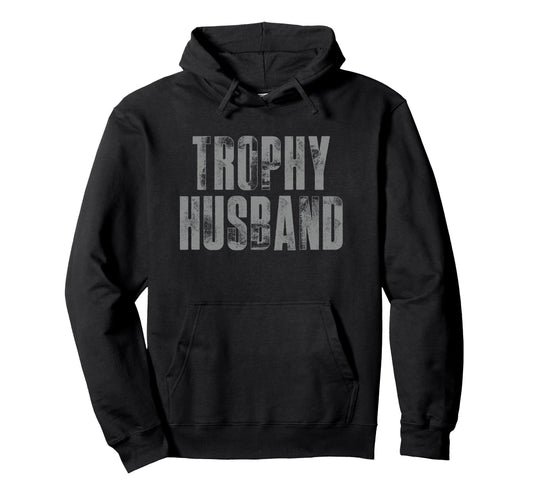 Awesome Trophy Husband Fathers Day Dad Hoodie - Novelty Apparel Men Women - T-Shirt, Sweatshirt, Hoodie