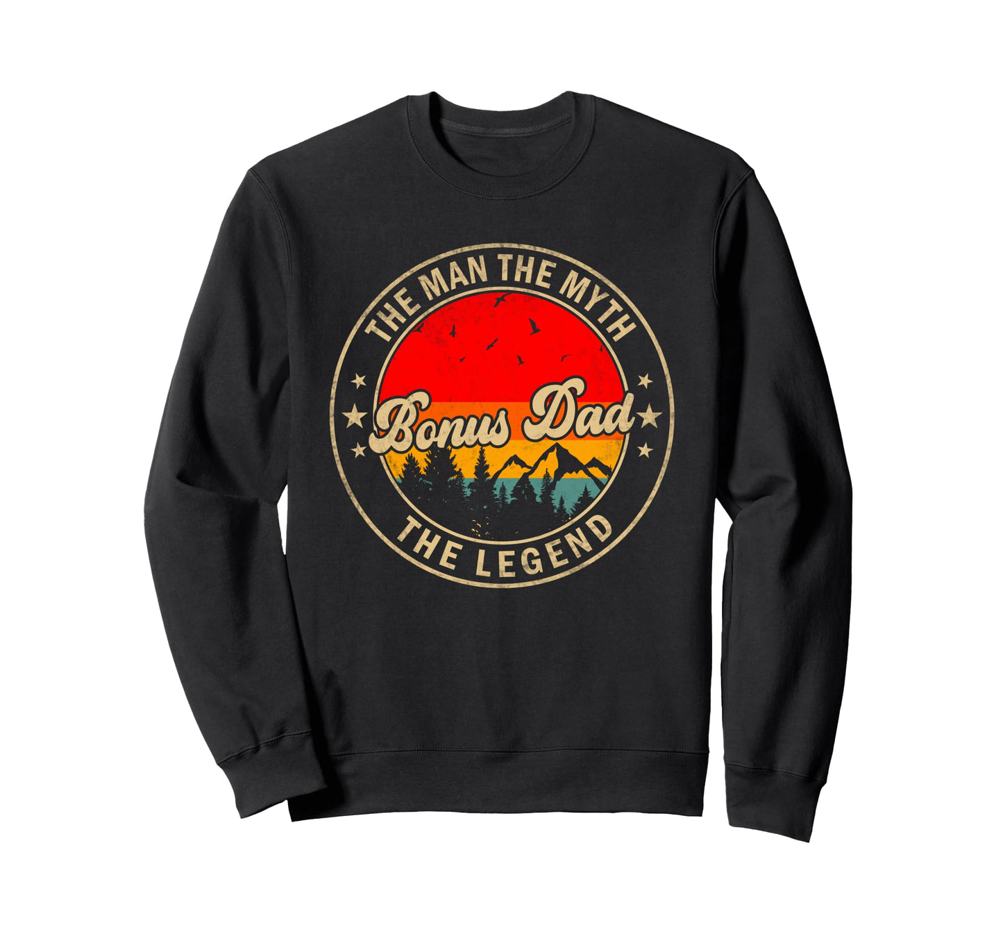 Bonus Dad Myth Legend Funny Grandpa Sweatshirt - Novelty Apparel Men Women - T-Shirt, Sweatshirt, Hoodie