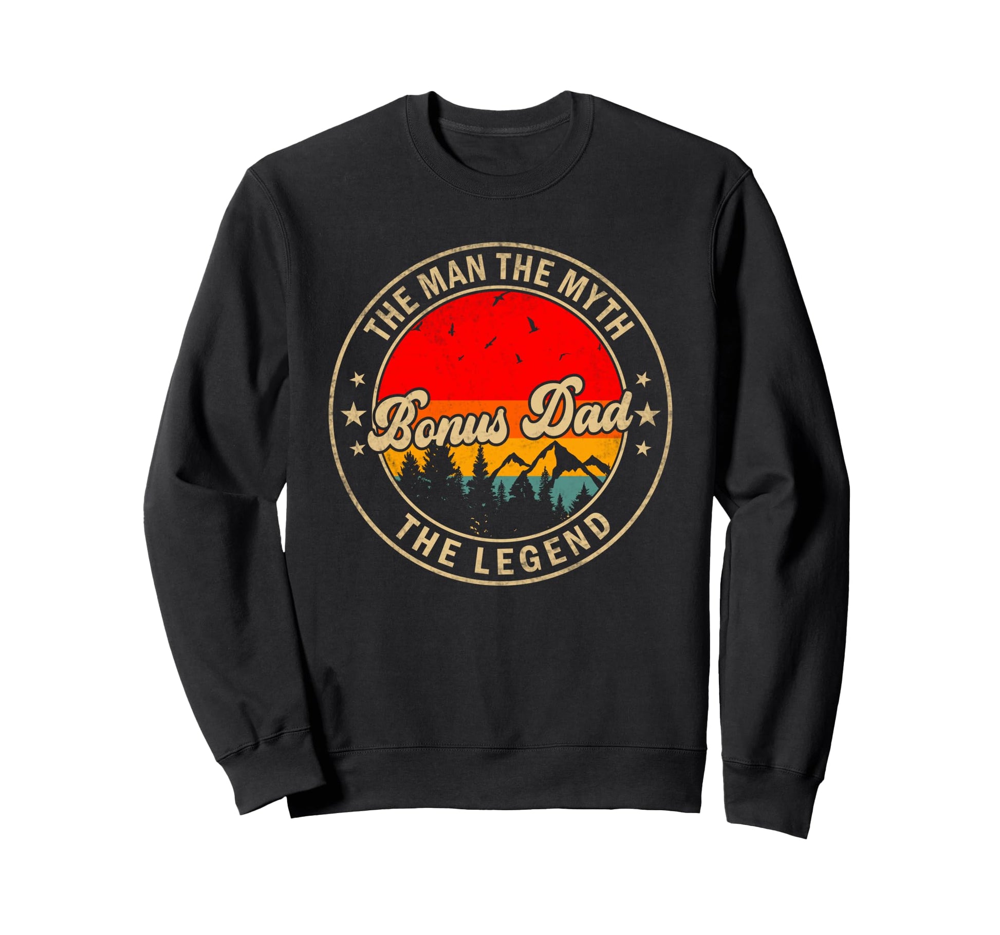 Bonus Dad Myth Legend Funny Grandpa Sweatshirt - Novelty Apparel Men Women - T-Shirt, Sweatshirt, Hoodie