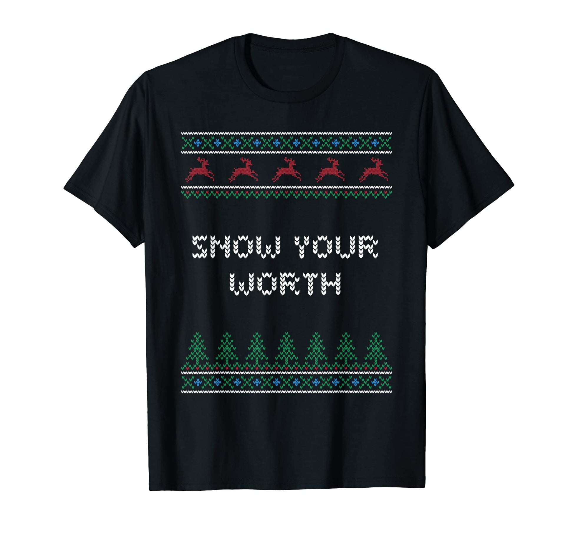 Snow Your Worth Dad Jokes Punchline T-Shirt - Custom Art Print Unisex - T-Shirt, Sweatshirt, Hoodie