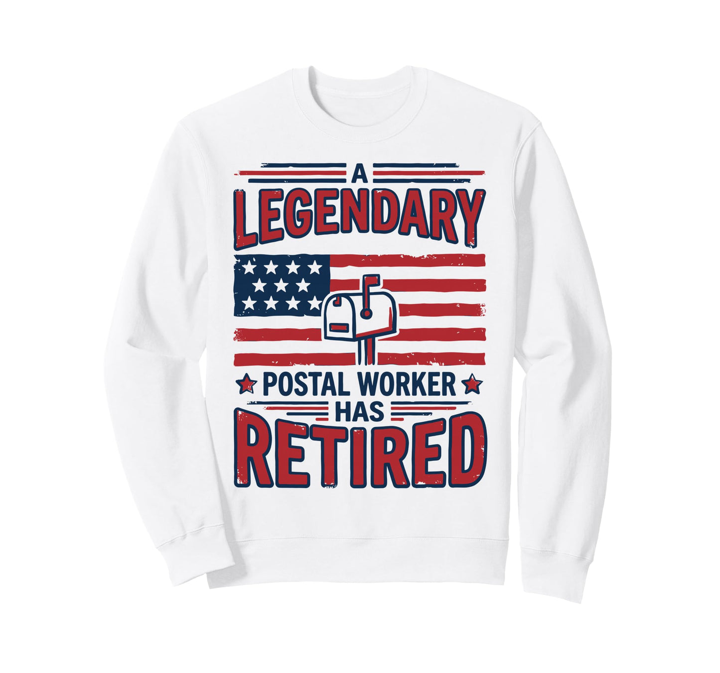 Legendary Postal Worker Has Sweatshirt - Casual Everyday Wear Men Women - T-Shirt, Sweatshirt, Hoodie