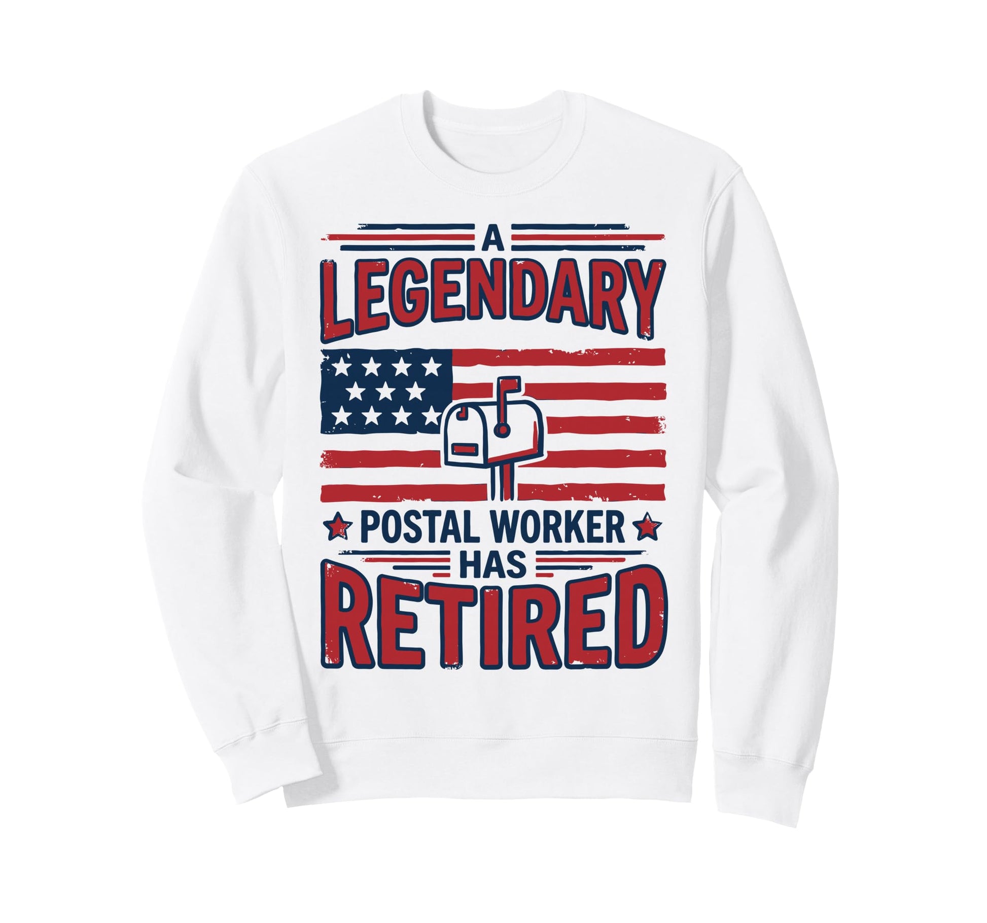 Legendary Postal Worker Has Sweatshirt - Casual Everyday Wear Men Women - T-Shirt, Sweatshirt, Hoodie