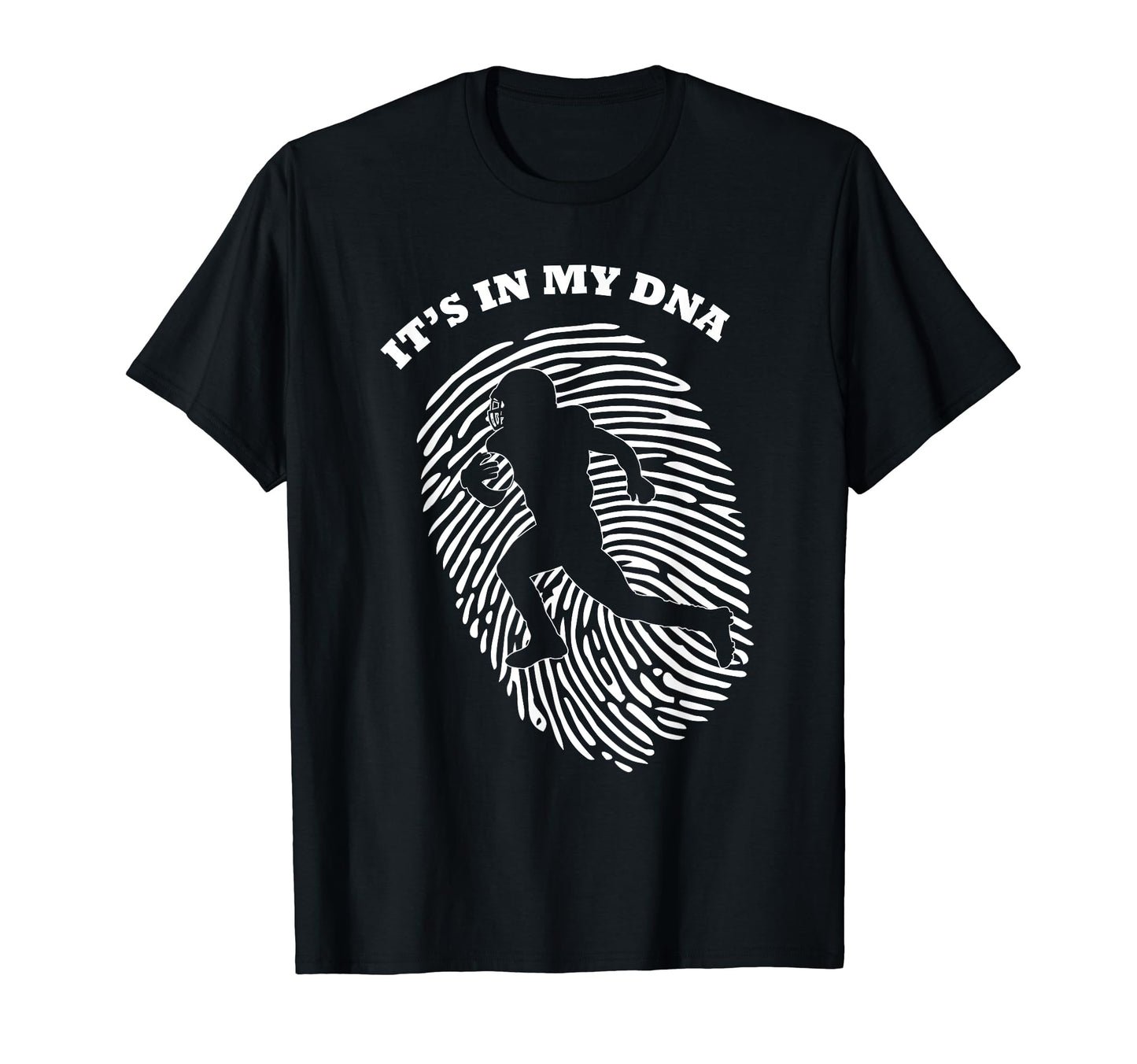 Its My Dna Football Player Fingerprint T-Shirt - Trendy Graphic Unisex - T-Shirt, Sweatshirt, Hoodie