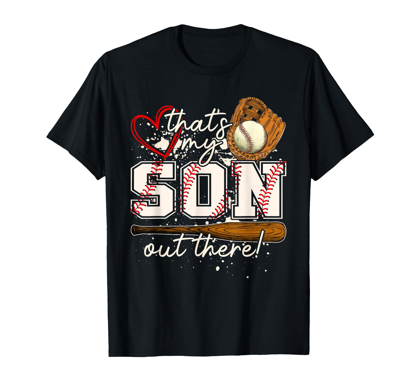 Thats My Son Out There Baseball T-Shirt - Casual Everyday Wear for Adults - T-Shirt, Sweatshirt, Hoodie