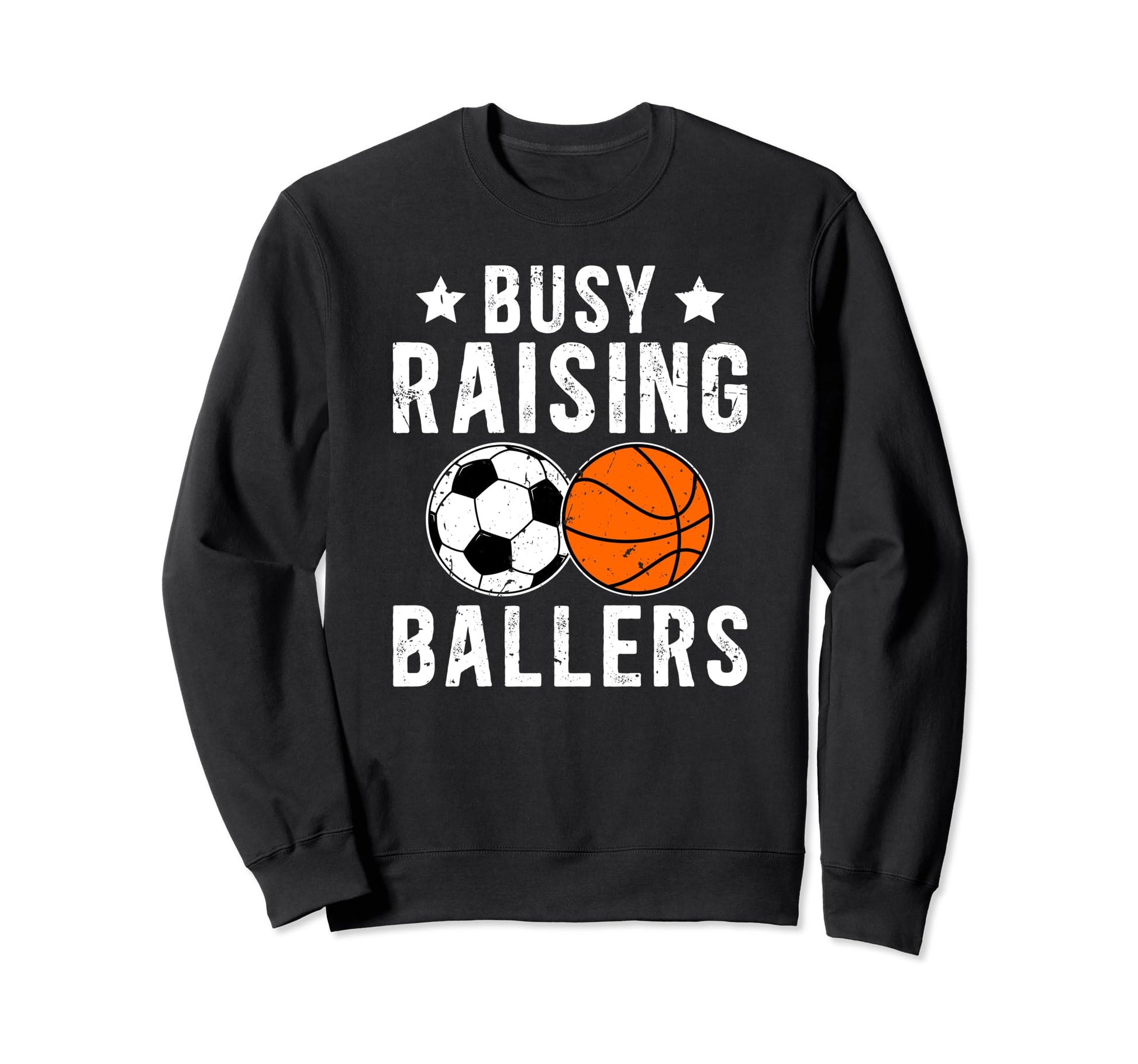 Busy Raising Ballers Basketball Soccer Sweatshirt - Novelty Apparel Unisex - T-Shirt, Sweatshirt, Hoodie