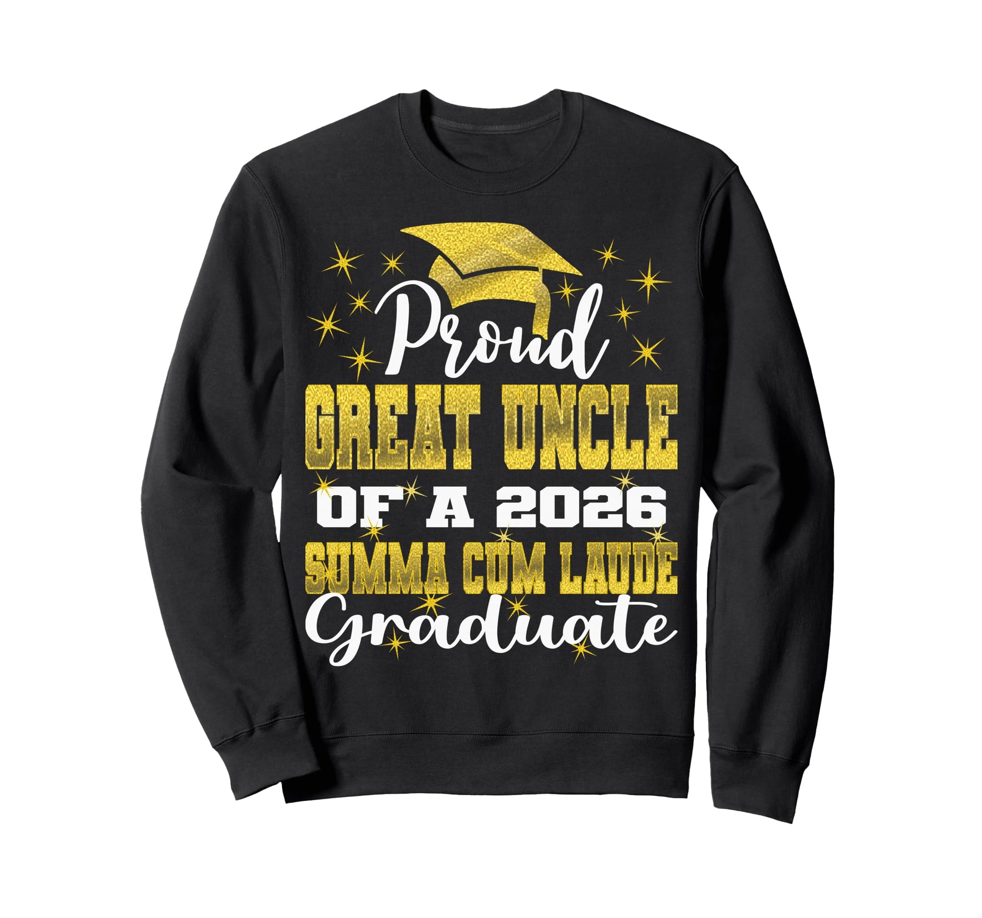 Proud Great Uncle 2026 Summa Cum Sweatshirt - Trendy Graphic for Adults - T-Shirt, Sweatshirt, Hoodie