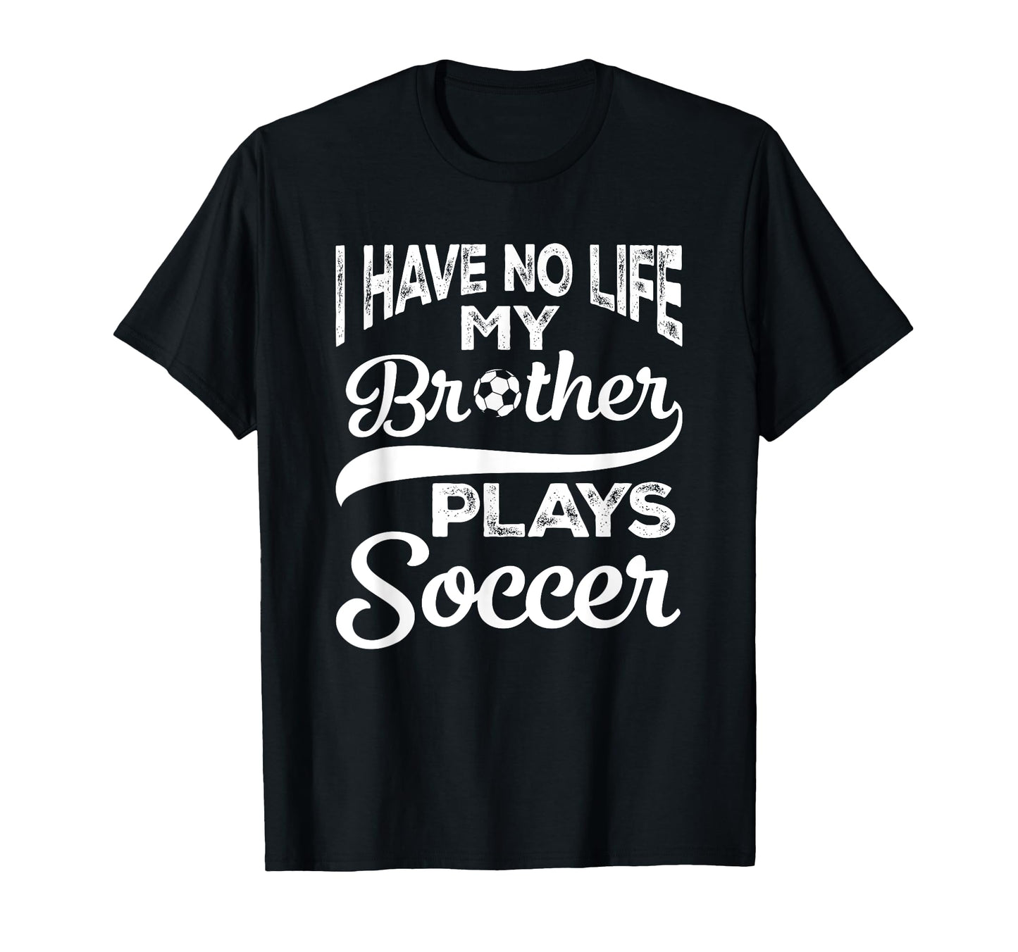 Funny I Have No Life My Brother Plays T-Shirt - Unique Graphic for Adults - T-Shirt, Sweatshirt, Hoodie