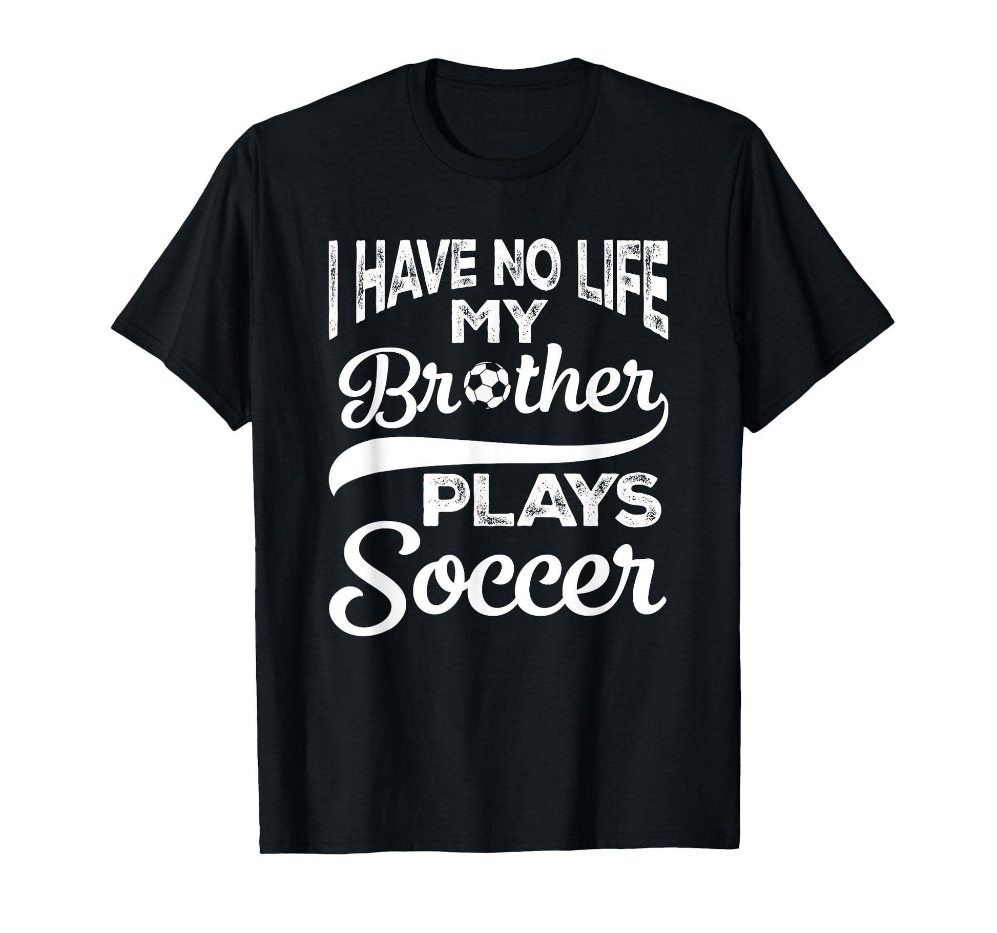 Funny I Have No Life My Brother Plays T-Shirt - Unique Graphic for Adults - T-Shirt, Sweatshirt, Hoodie
