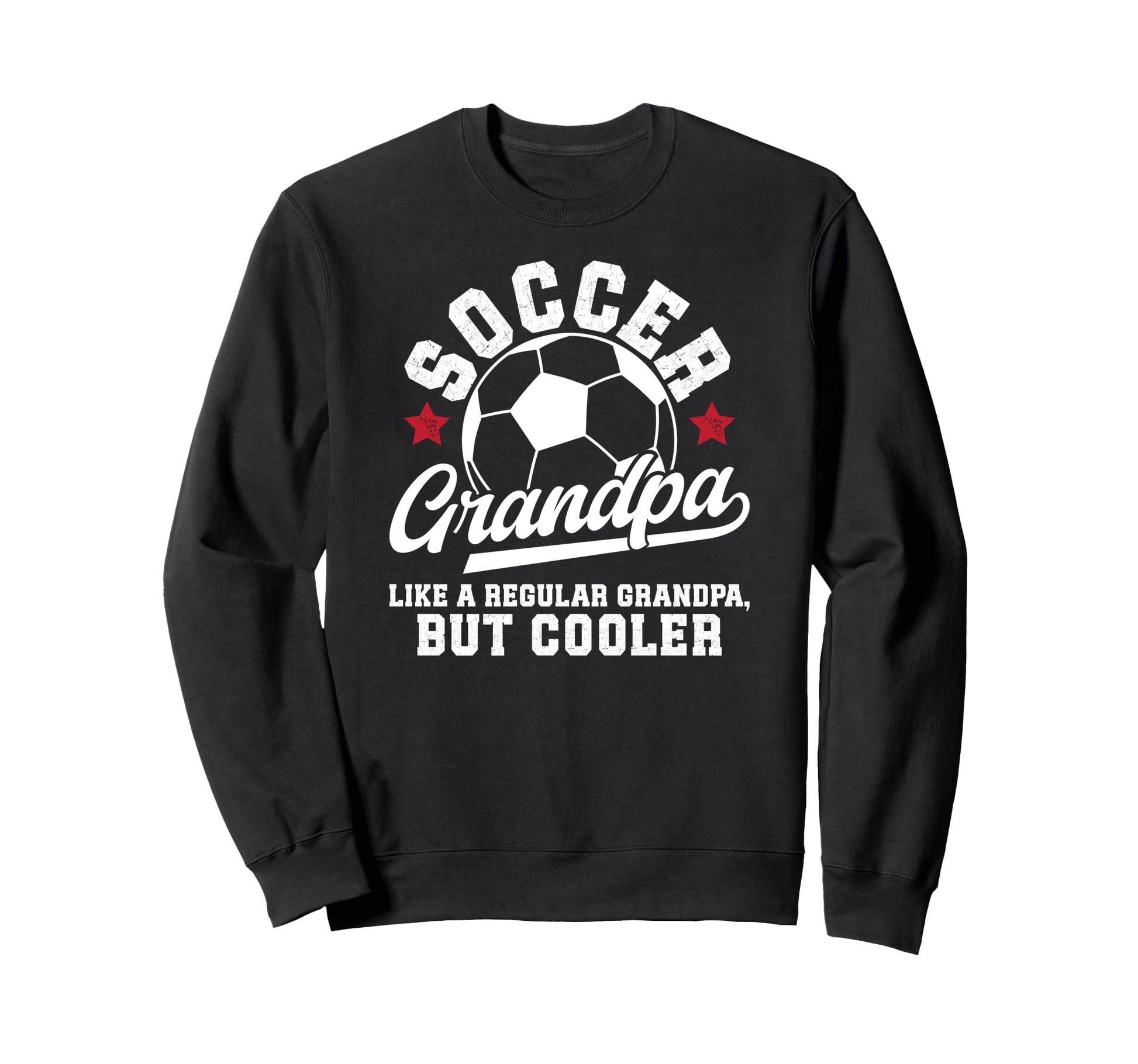 Soccer Grandpa Soccer Player Sweatshirt - Streetwear Style for Adults - T-Shirt, Sweatshirt, Hoodie