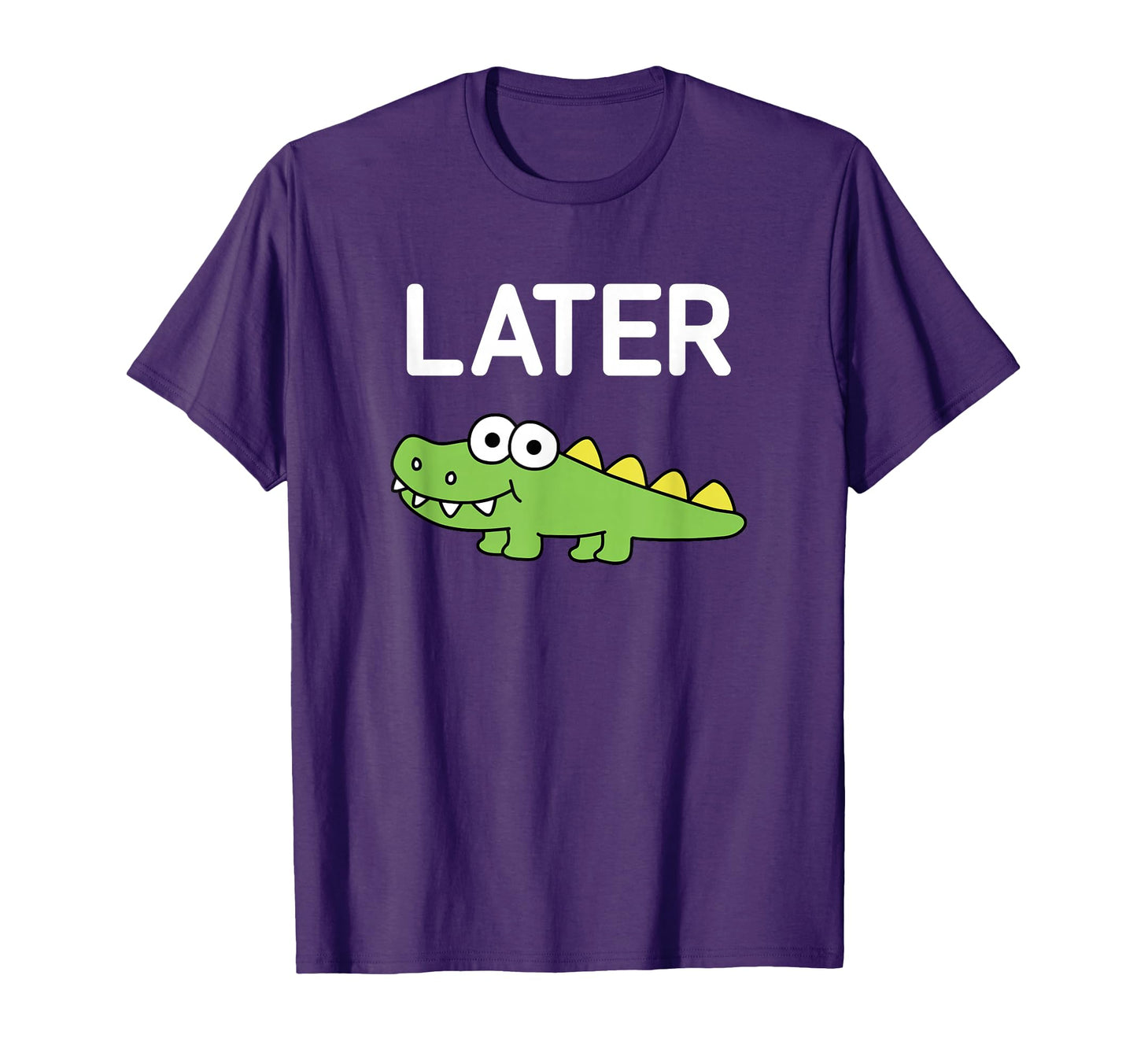 Later Gator Alligator Funny Jokes T-Shirt - Novelty Apparel Unisex - T-Shirt, Sweatshirt, Hoodie