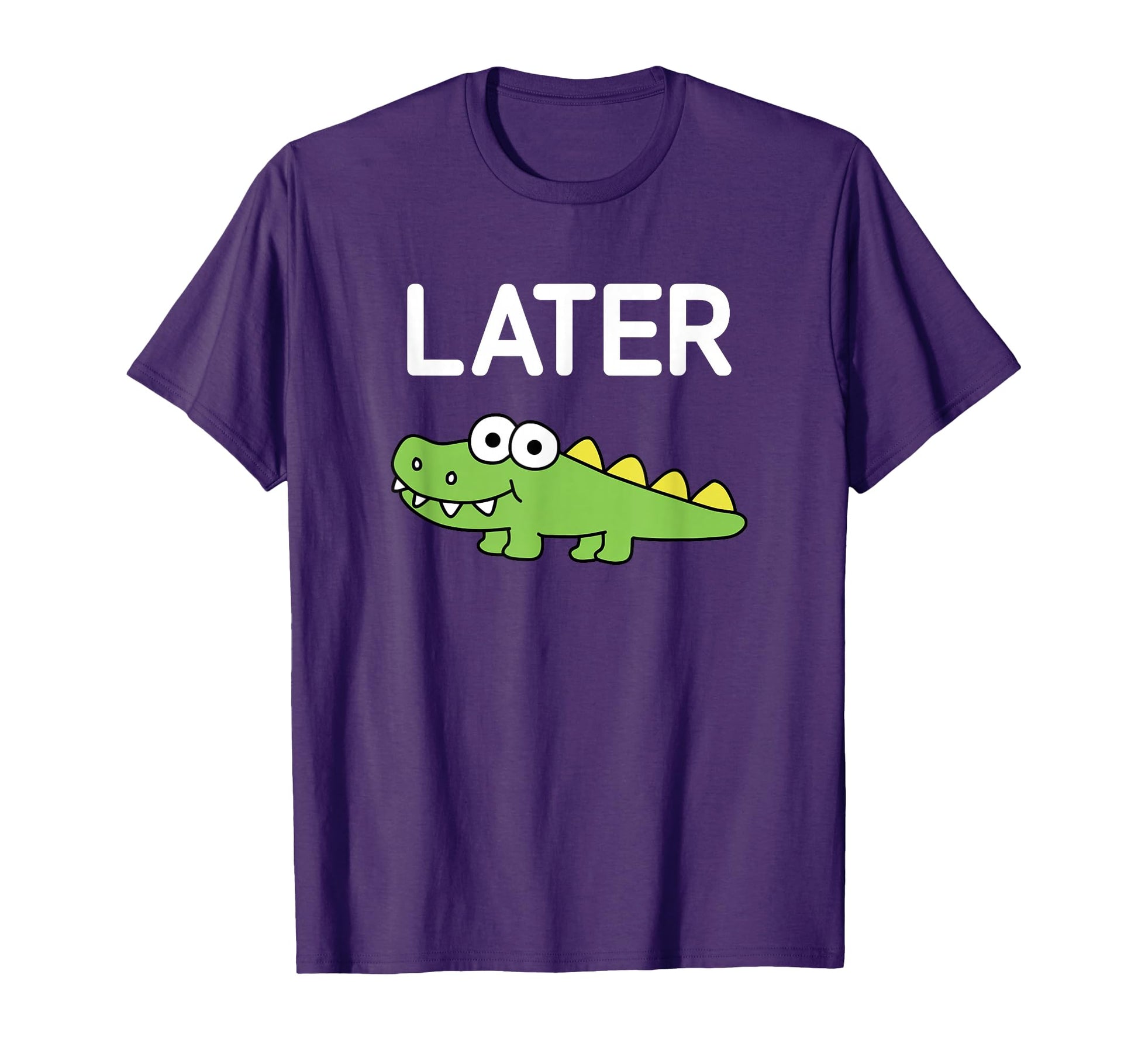 Later Gator Alligator Funny Jokes T-Shirt - Novelty Apparel Unisex - T-Shirt, Sweatshirt, Hoodie