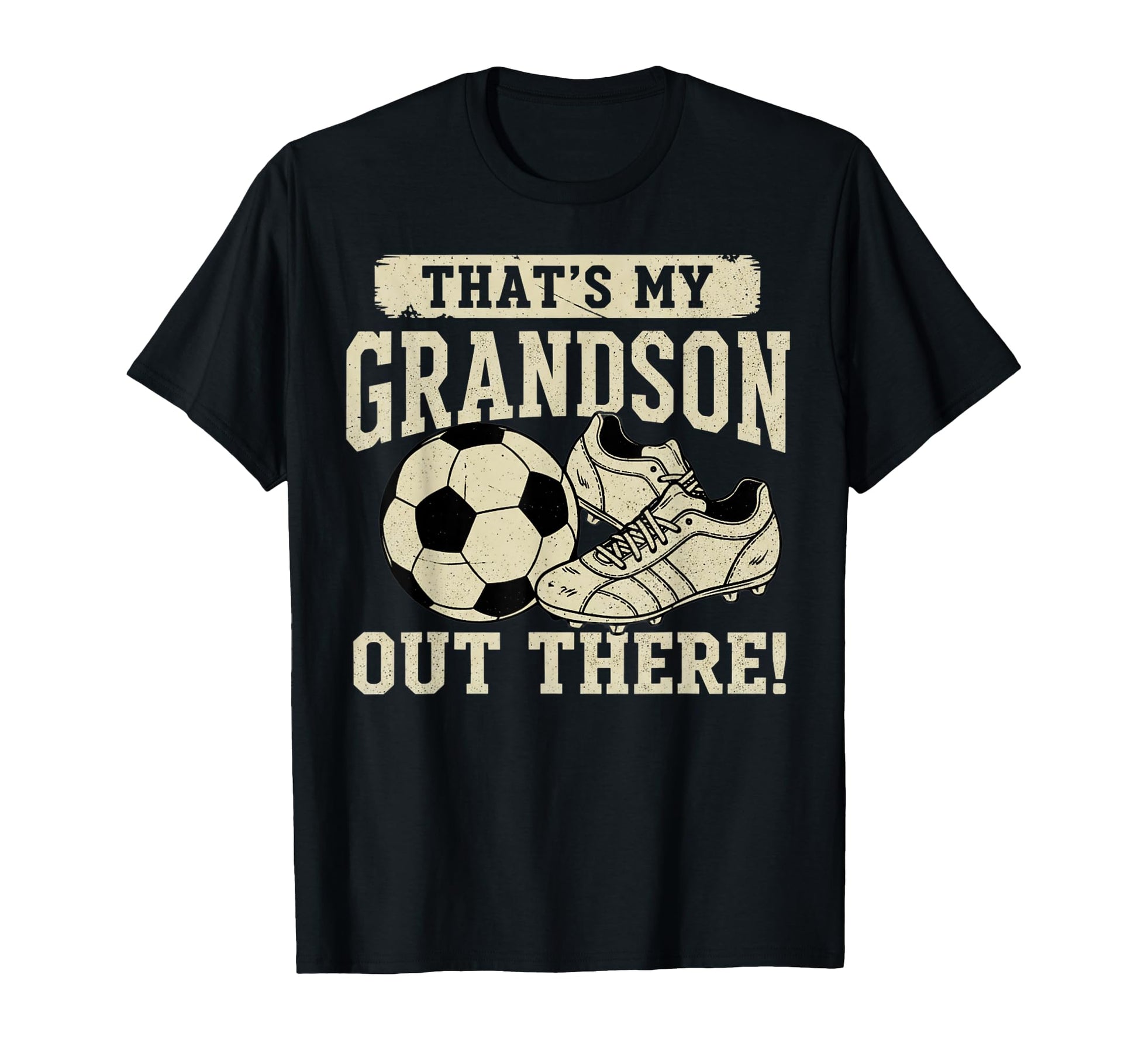 Thats My Grandson Out There Soccer T-Shirt - Aesthetic Graphic Men Women - T-Shirt, Sweatshirt, Hoodie