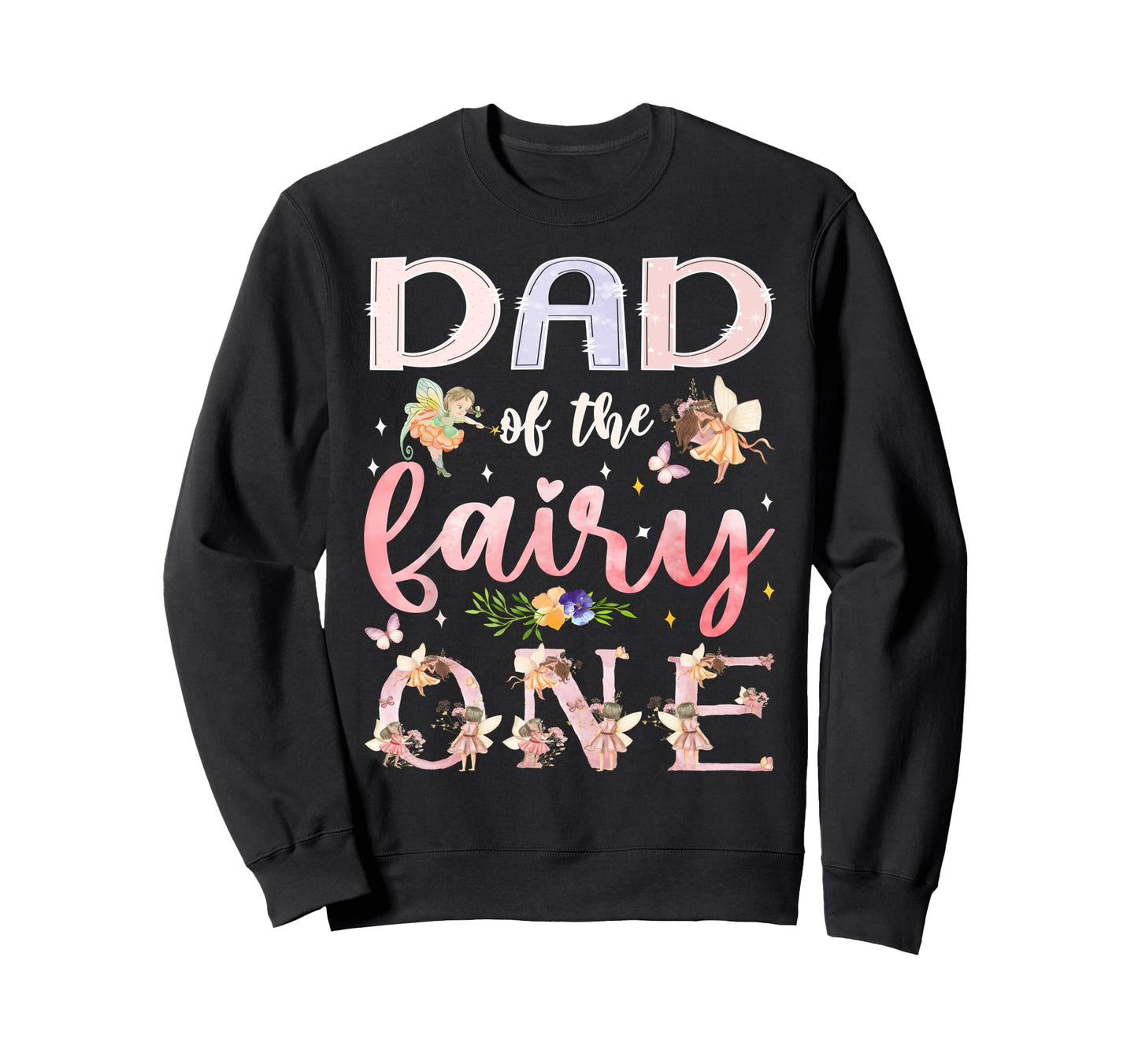 Dad Fairy One 1St Birthday Family Sweatshirt - Trendy Graphic Men Women - T-Shirt, Sweatshirt, Hoodie