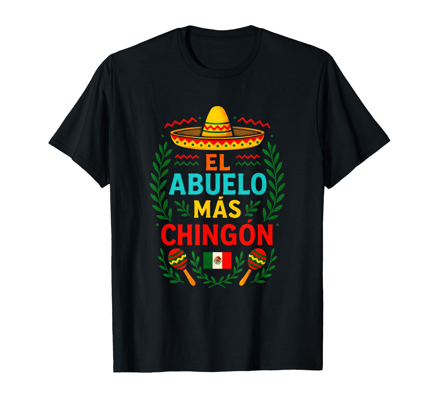 El Abuelo M S Ching N Funny Mexican Grandpa T-Shirt - Trendy Graphic Unisex - T-Shirt, Sweatshirt, Hoodie