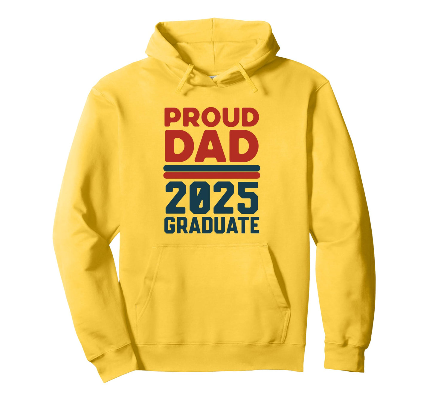 Proud Dad 2025 Graduate Fathers Day Hoodie - Fun Novelty Design Men Women - T-Shirt, Sweatshirt, Hoodie