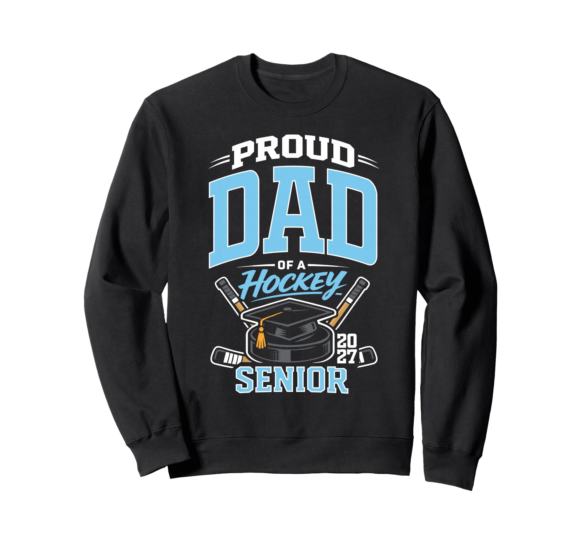 Proud Dad Hockey Senior Class 2027 Sweatshirt - Custom Art Print Men Women - T-Shirt, Sweatshirt, Hoodie