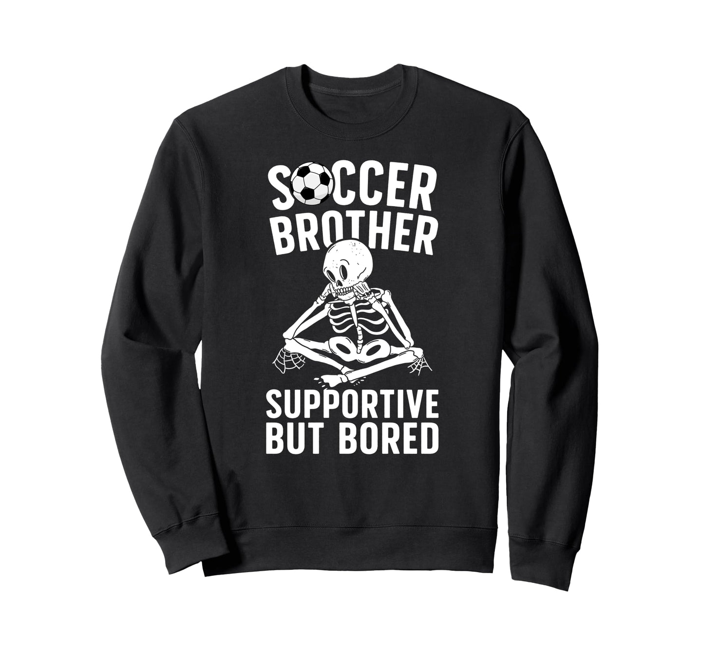 Soccer Brother Supportive Brother Sweatshirt - Aesthetic Graphic Men Women - T-Shirt, Sweatshirt, Hoodie