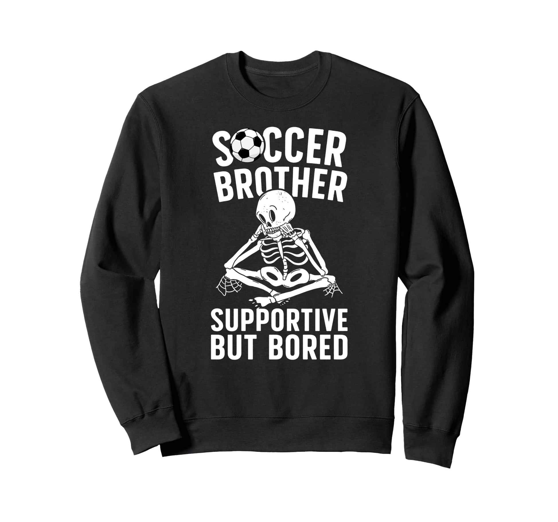 Soccer Brother Supportive Brother Sweatshirt - Aesthetic Graphic Men Women - T-Shirt, Sweatshirt, Hoodie
