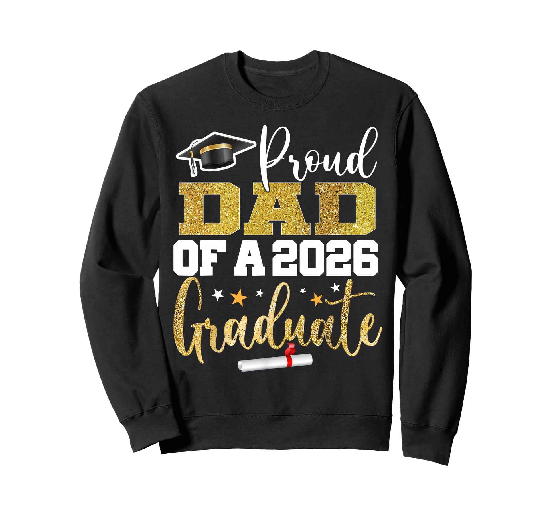 Proud Dad Class 2026 Graduate Senior Sweatshirt - Graphic Print Unisex - T-Shirt, Sweatshirt, Hoodie