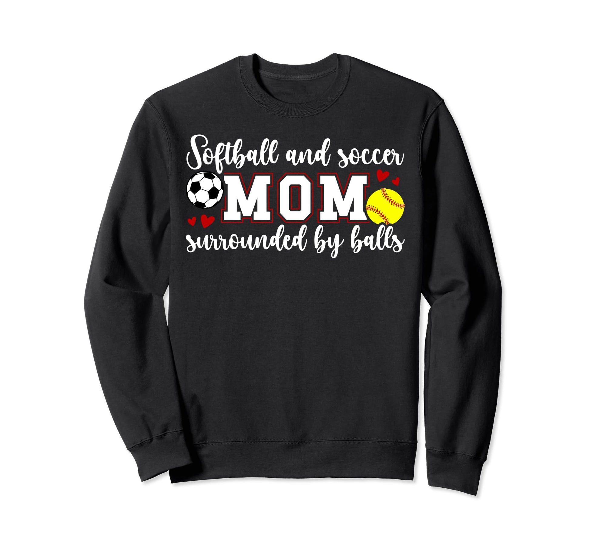 Soccer And Softball Mom Funny Sweatshirt - Trendy Graphic Men Women - T-Shirt, Sweatshirt, Hoodie