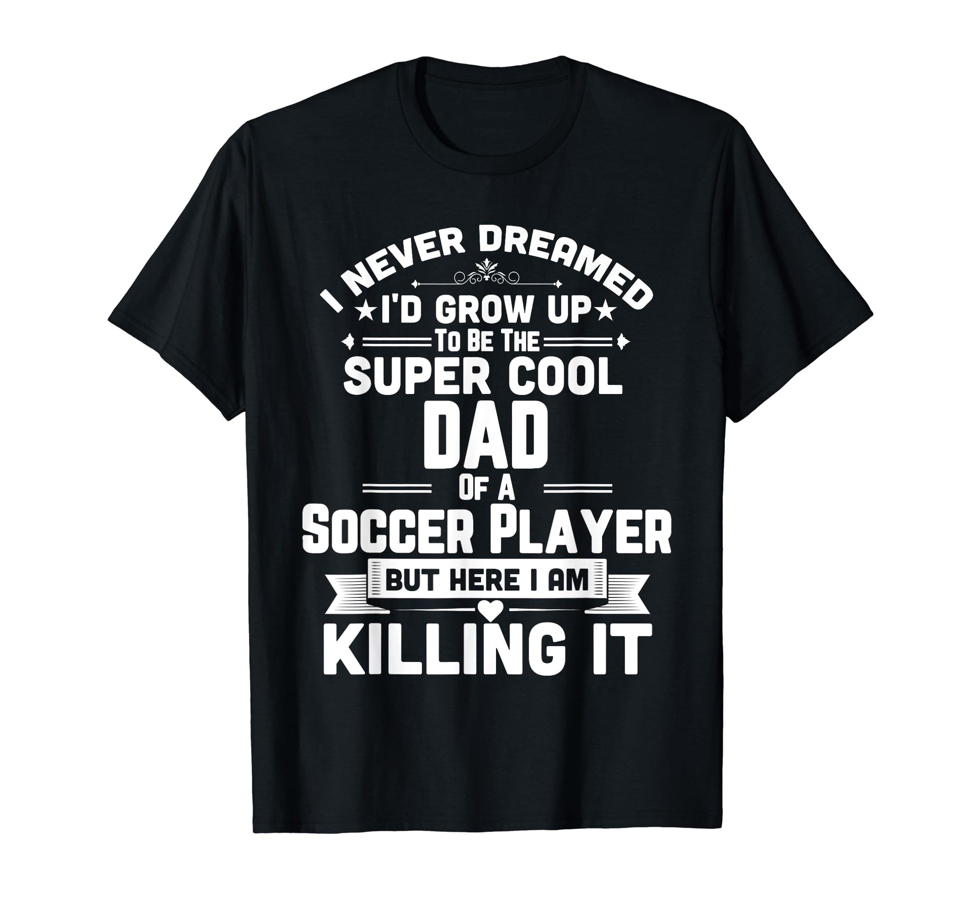 Funny Soccer Super Dad Soccer Player T-Shirt - Trendy Graphic Men Women - T-Shirt, Sweatshirt, Hoodie