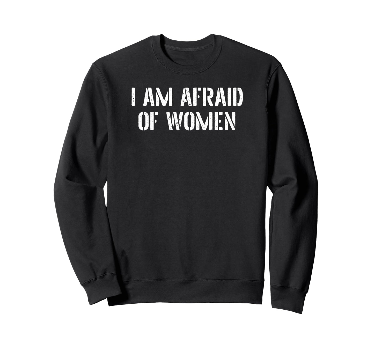 I Am Afraid Funny Sarcastic Introvert Sweatshirt - Graphic Print Unisex - T-Shirt, Sweatshirt, Hoodie