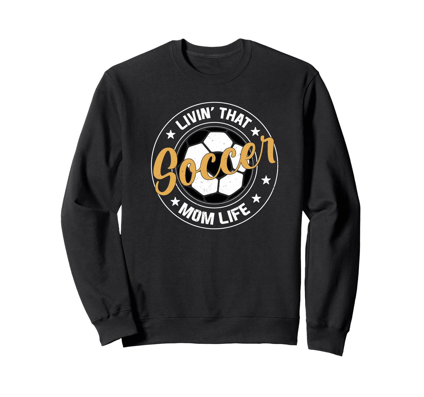Soccer Player Livin That Soccer Mom Sweatshirt - Unique Graphic Men Women - T-Shirt, Sweatshirt, Hoodie
