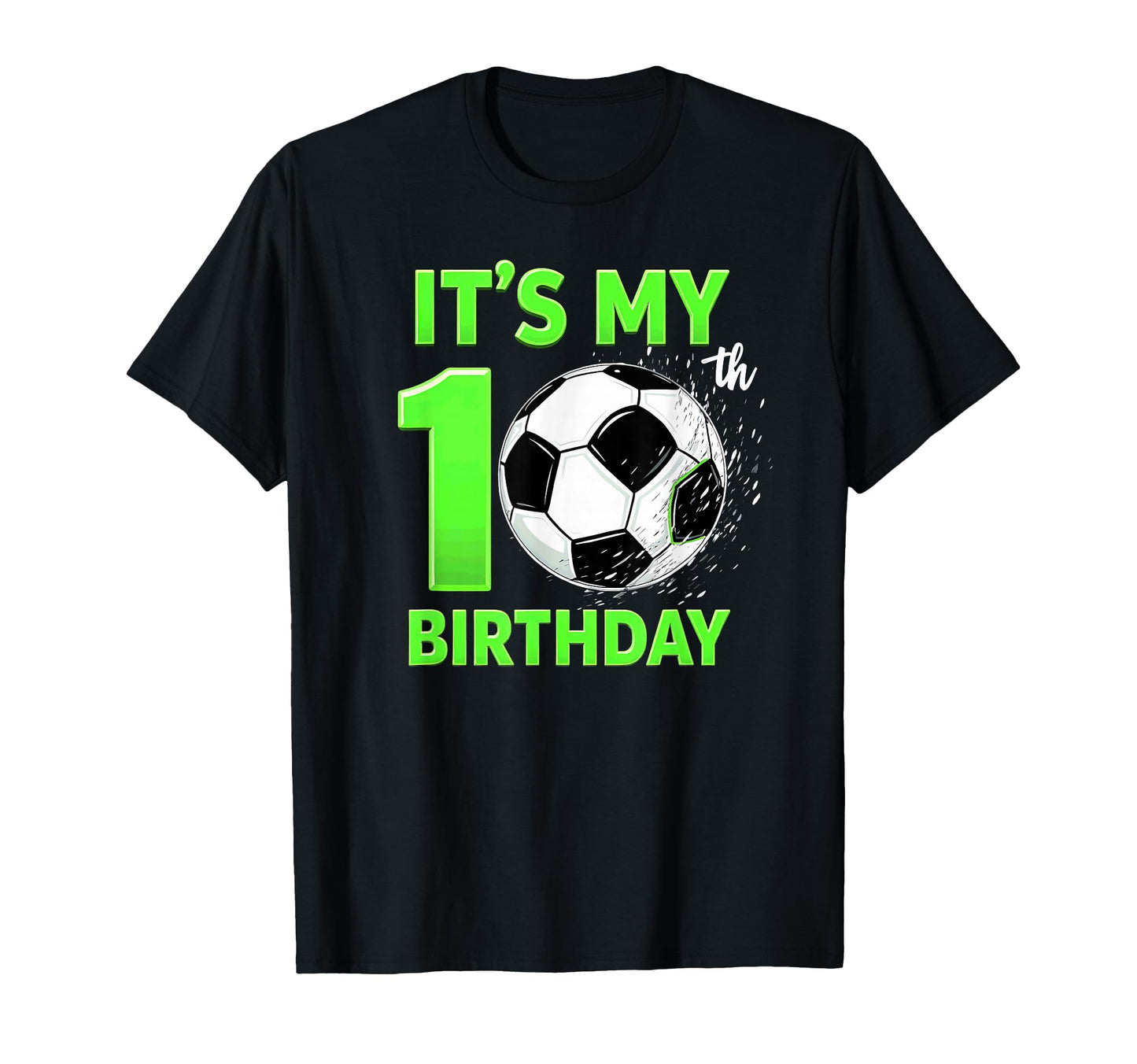 Its My 10Th Birthday Soccer Ball T-Shirt - Minimalist Print for Adults - T-Shirt, Sweatshirt, Hoodie