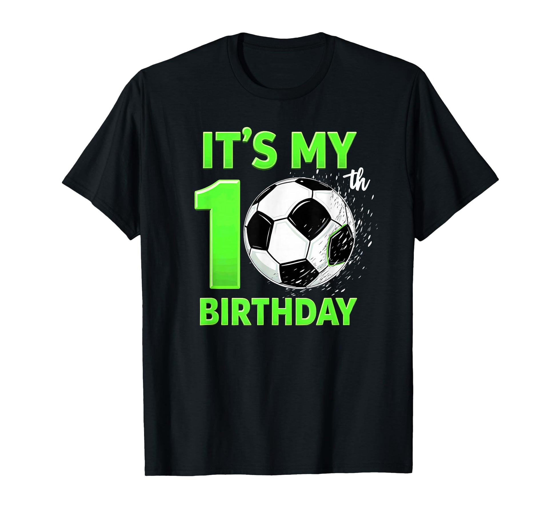 Its My 10Th Birthday Soccer Ball T-Shirt - Minimalist Print for Adults - T-Shirt, Sweatshirt, Hoodie