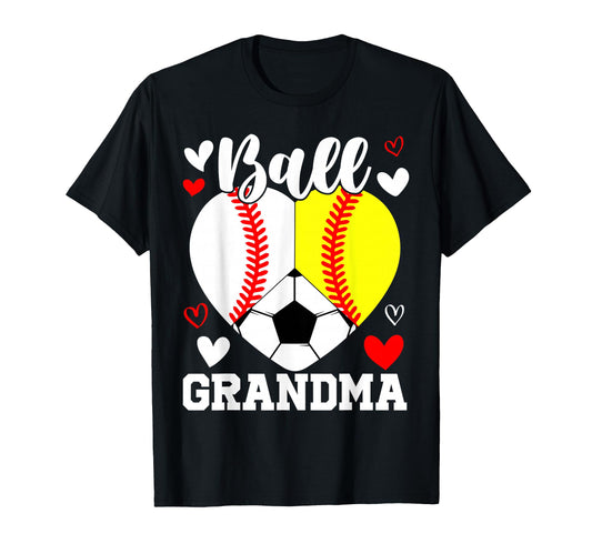 Ball Grandma Funny Baseball Softball Soccer T-Shirt - Trendy Graphic Unisex - T-Shirt, Sweatshirt, Hoodie
