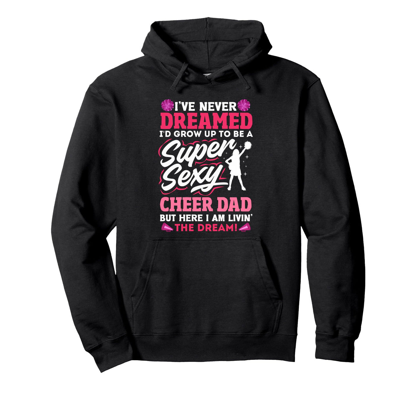 Funny Cheerleading Dad Father Cheer Dad Hoodie - Graphic Print Men Women - T-Shirt, Sweatshirt, Hoodie