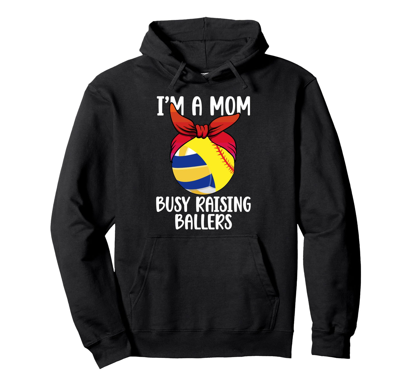 Im Mom Busy Raising Ballers Softball Hoodie - Streetwear Style for Adults - T-Shirt, Sweatshirt, Hoodie
