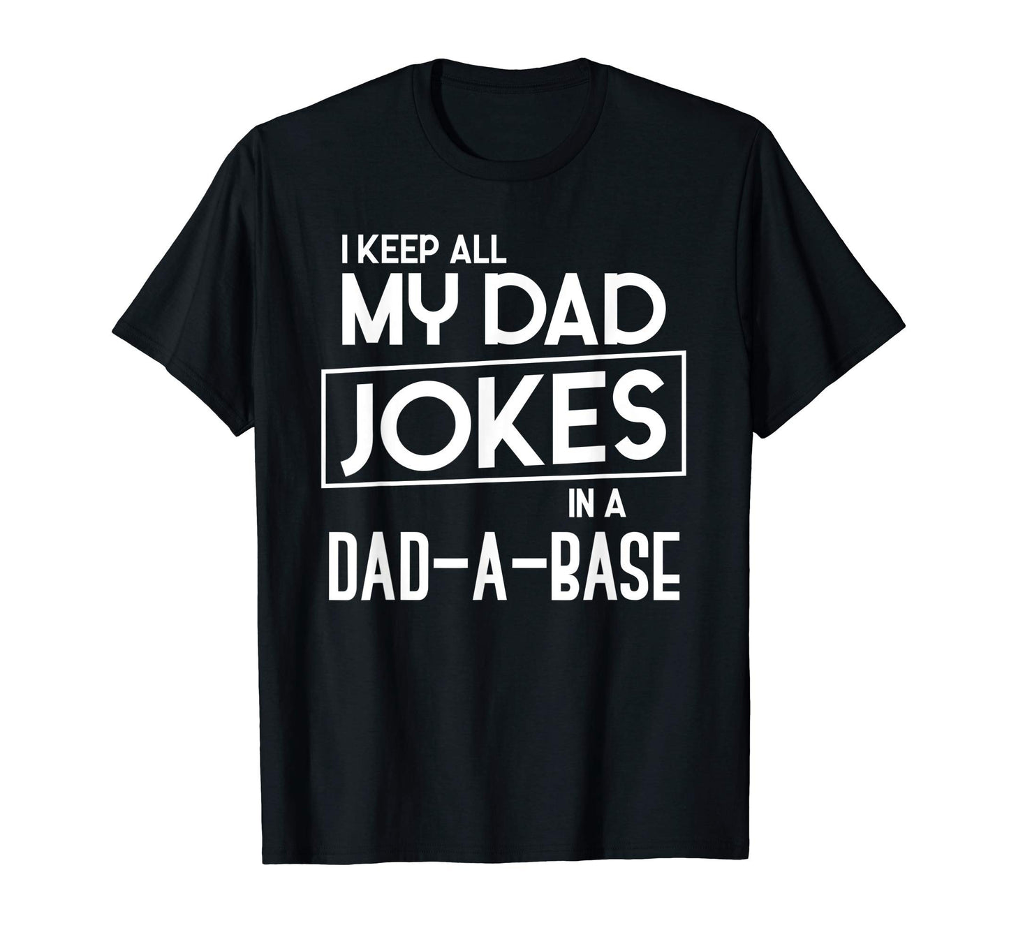 Mens Funny I Keep All My Dad Jokes Dad T-Shirt - Unique Graphic Unisex - T-Shirt, Sweatshirt, Hoodie