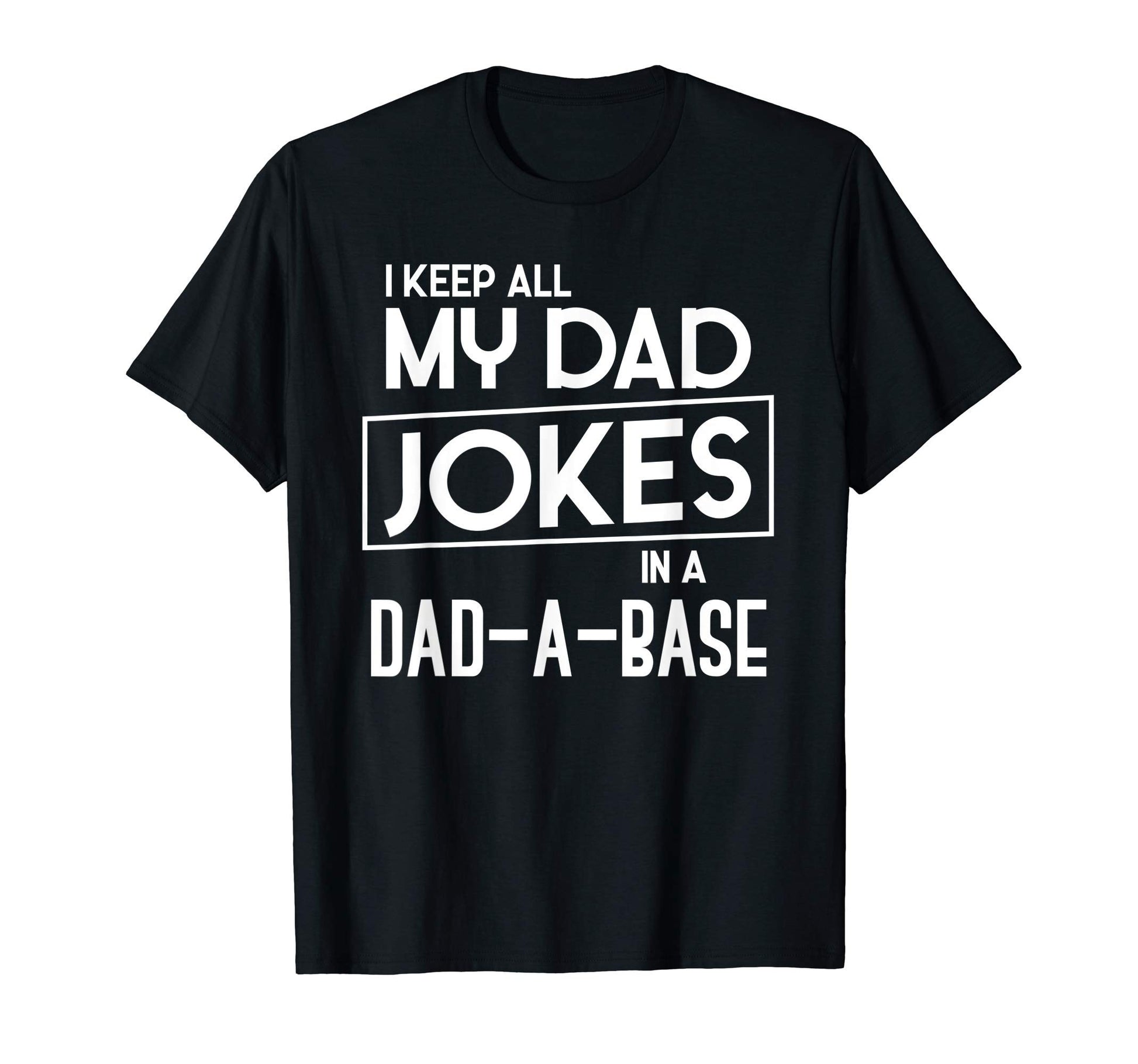 Mens Funny I Keep All My Dad Jokes Dad T-Shirt - Unique Graphic Unisex - T-Shirt, Sweatshirt, Hoodie