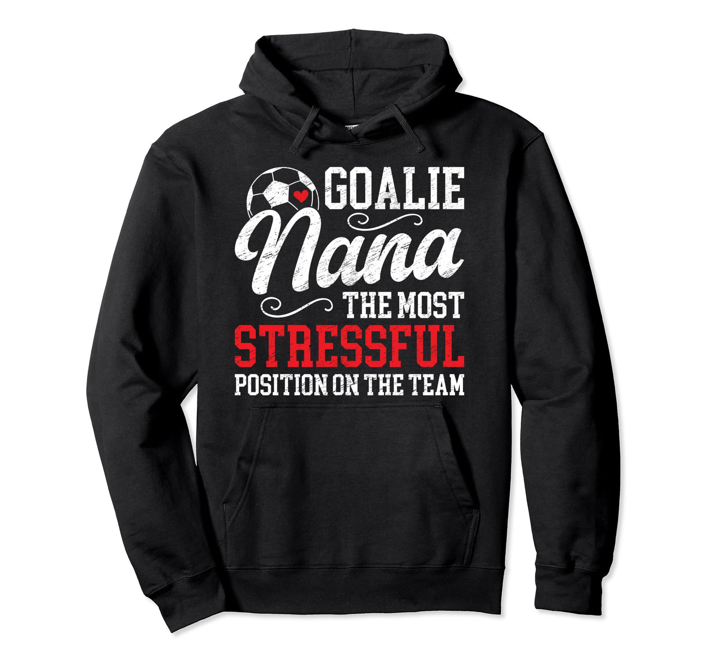 Soccer Goalie Nana Funny Nana Soccer Hoodie - Trendy Graphic Men Women - T-Shirt, Sweatshirt, Hoodie
