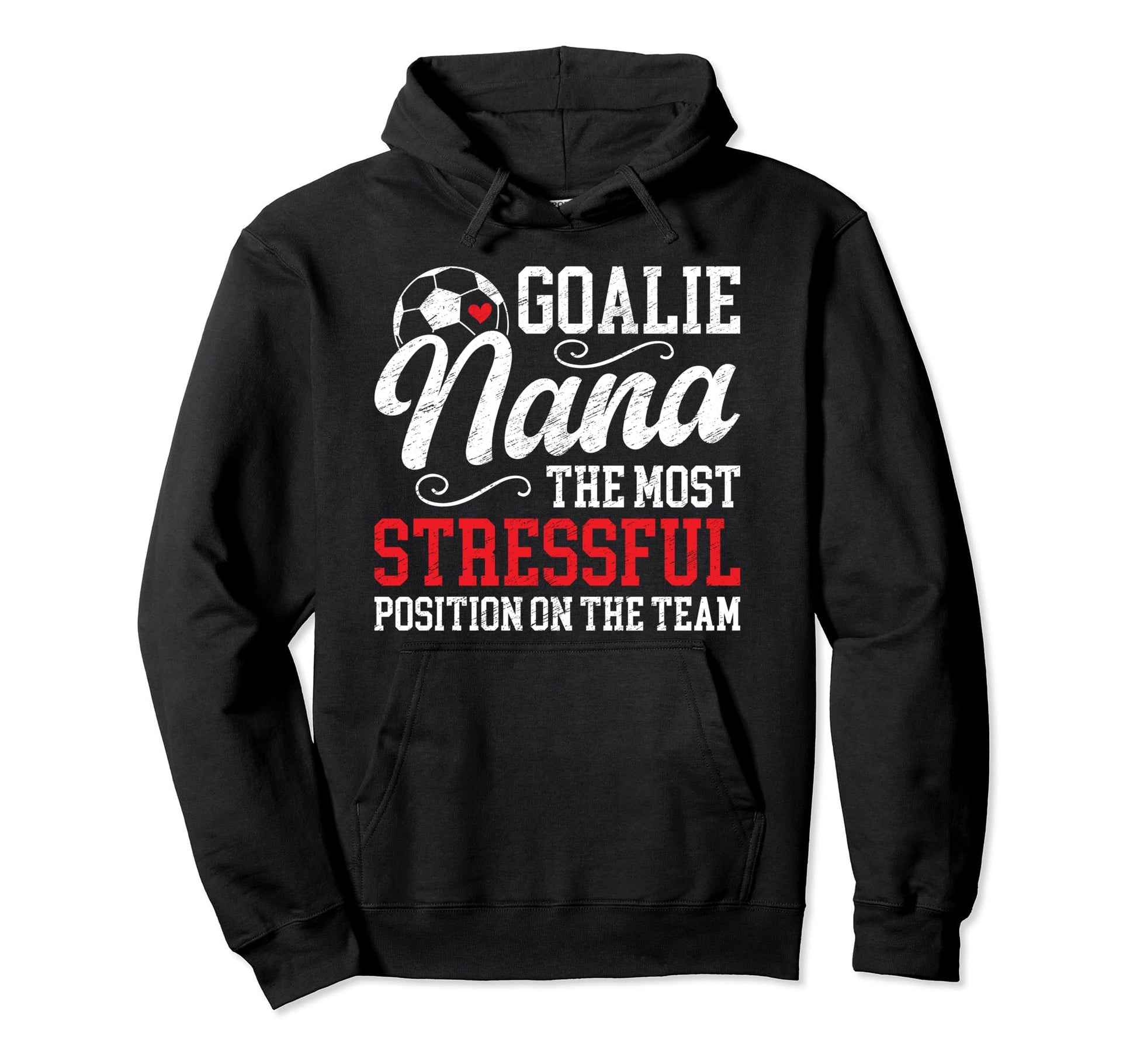 Soccer Goalie Nana Funny Nana Soccer Hoodie - Trendy Graphic Men Women - T-Shirt, Sweatshirt, Hoodie