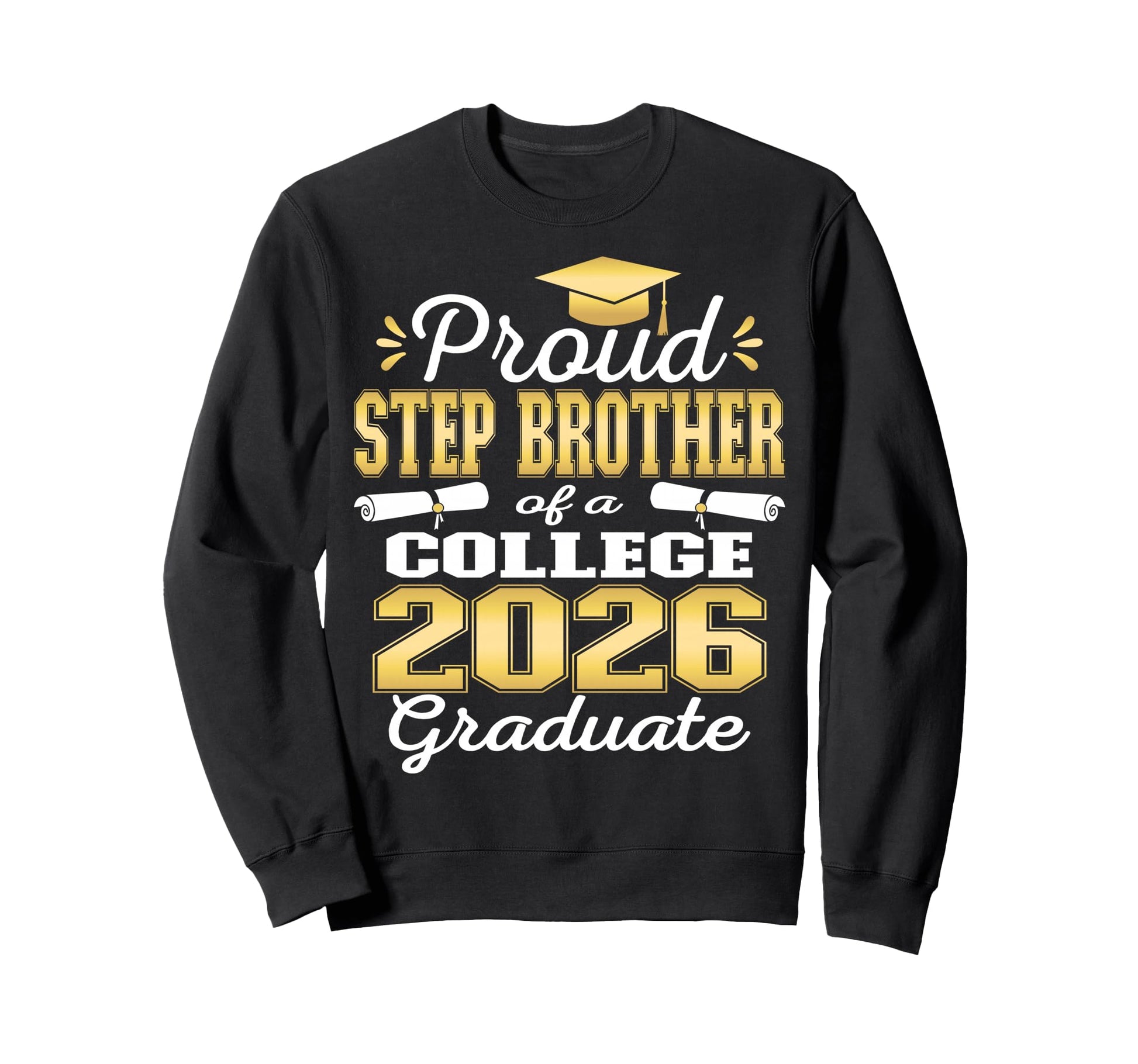 Proud Step Brother 2026 College Sweatshirt - Graphic Print for Adults - T-Shirt, Sweatshirt, Hoodie