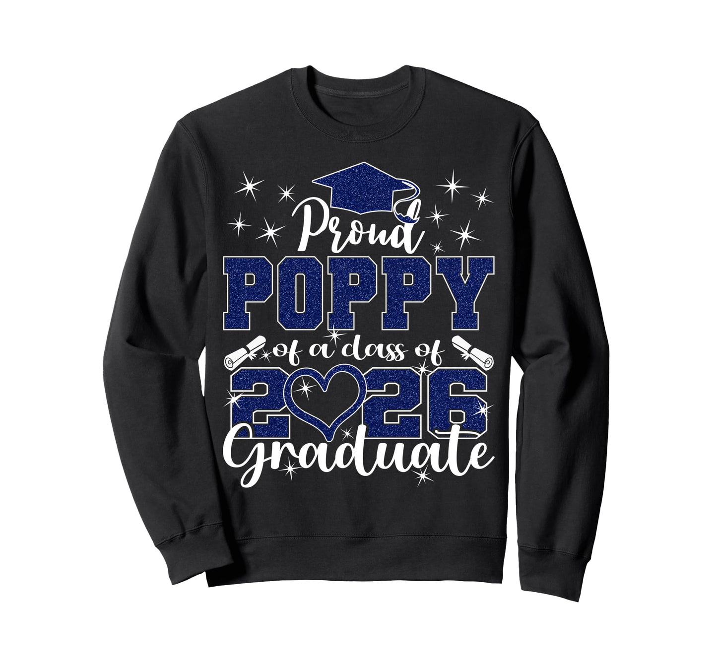Super Proud Poppy 2026 Graduate Sweatshirt - Fun Novelty Design Unisex - T-Shirt, Sweatshirt, Hoodie