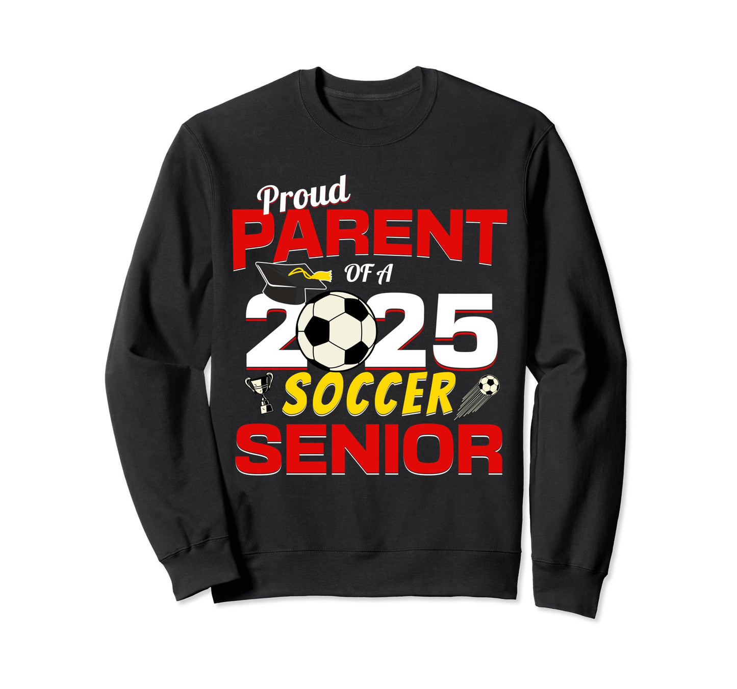 Senior Parent 2025 Proud Parent Sweatshirt - Streetwear Style for Adults - T-Shirt, Sweatshirt, Hoodie