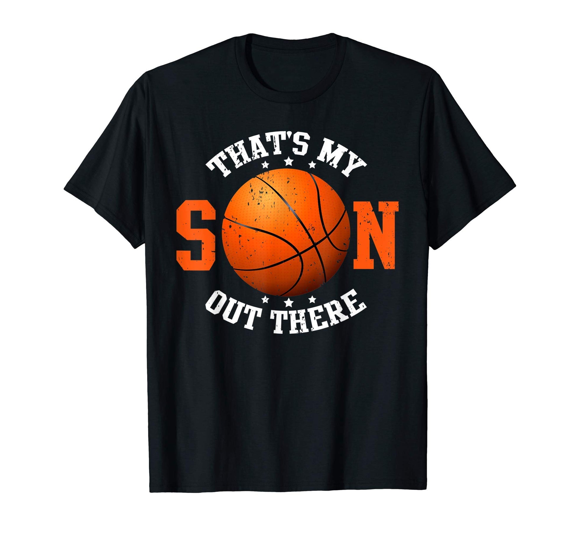 Thats My Son Out There Basketball Gifts T-Shirt - Novelty Apparel Unisex - T-Shirt, Sweatshirt, Hoodie