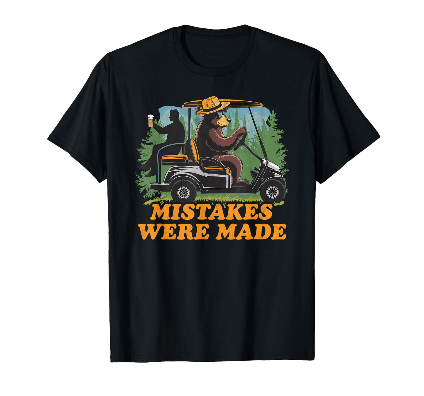 Mistakes Were Made Funny T-Shirt - Casual Everyday Wear for Adults - T-Shirt, Sweatshirt, Hoodie