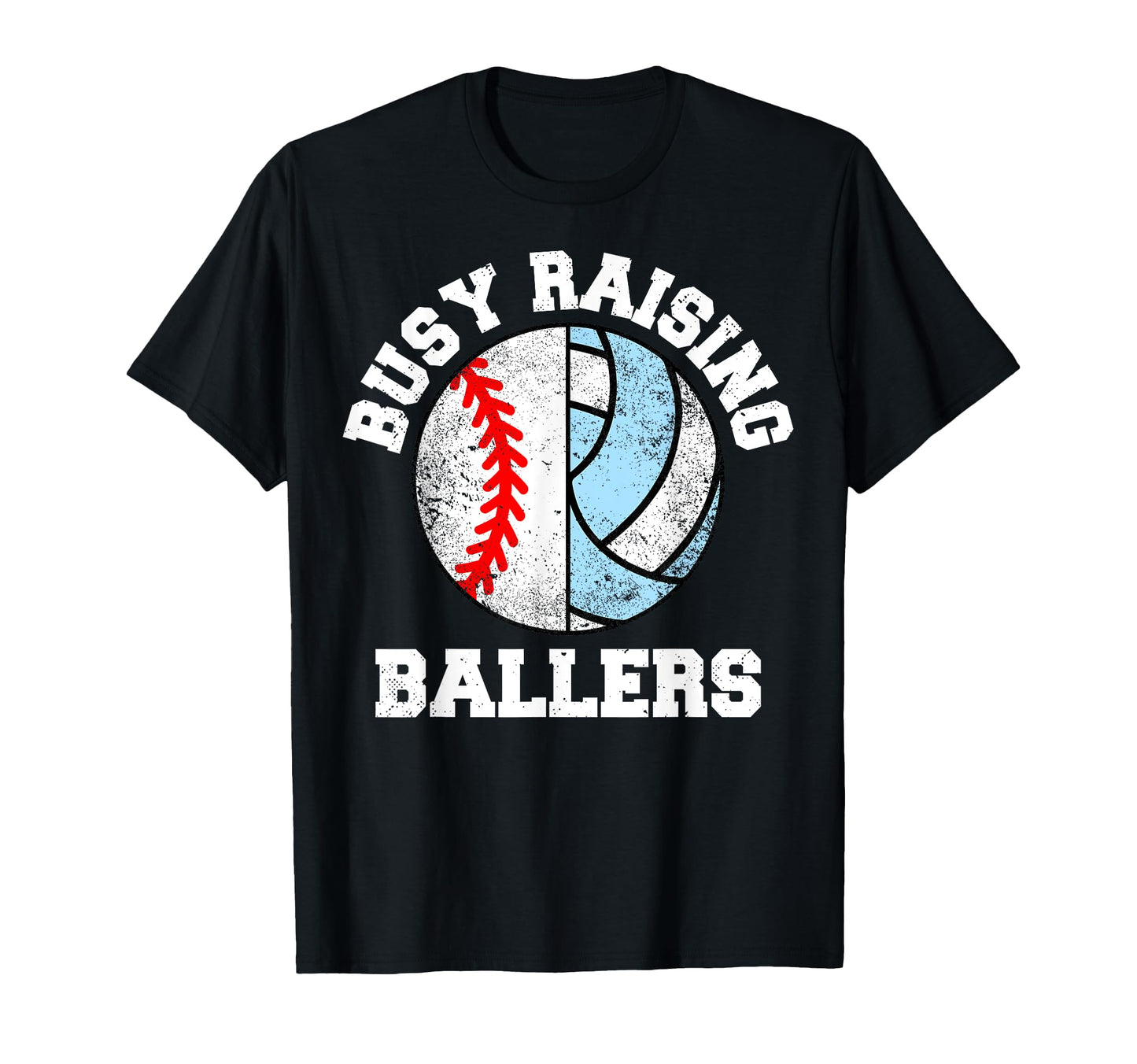 Busy Raising Ballers Funny T-Shirt - Casual Everyday Wear Men Women - T-Shirt, Sweatshirt, Hoodie